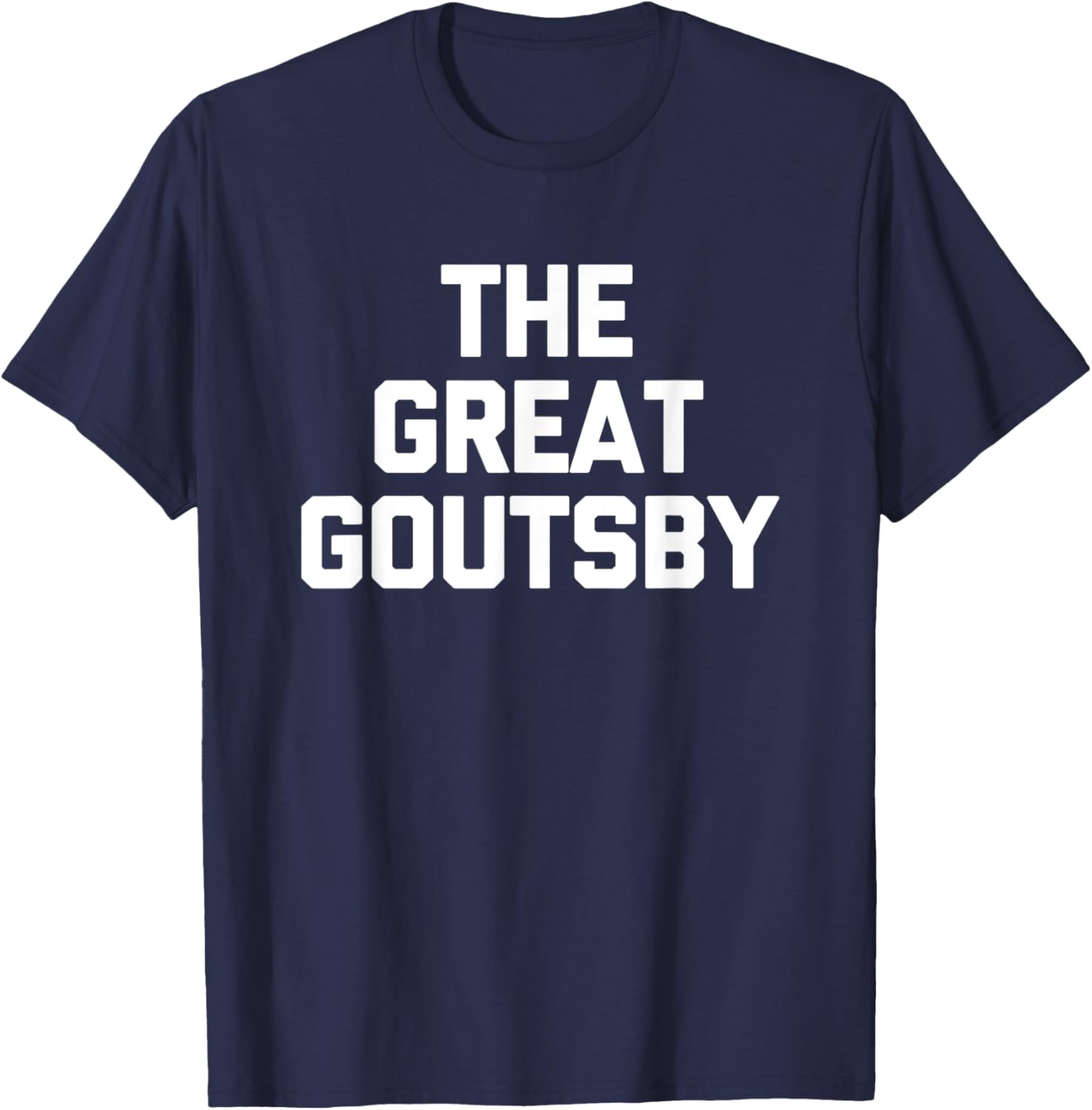 The Great Goutsby Funny Gout Sarcastic T-Shirt for Gout Sufferers - 2