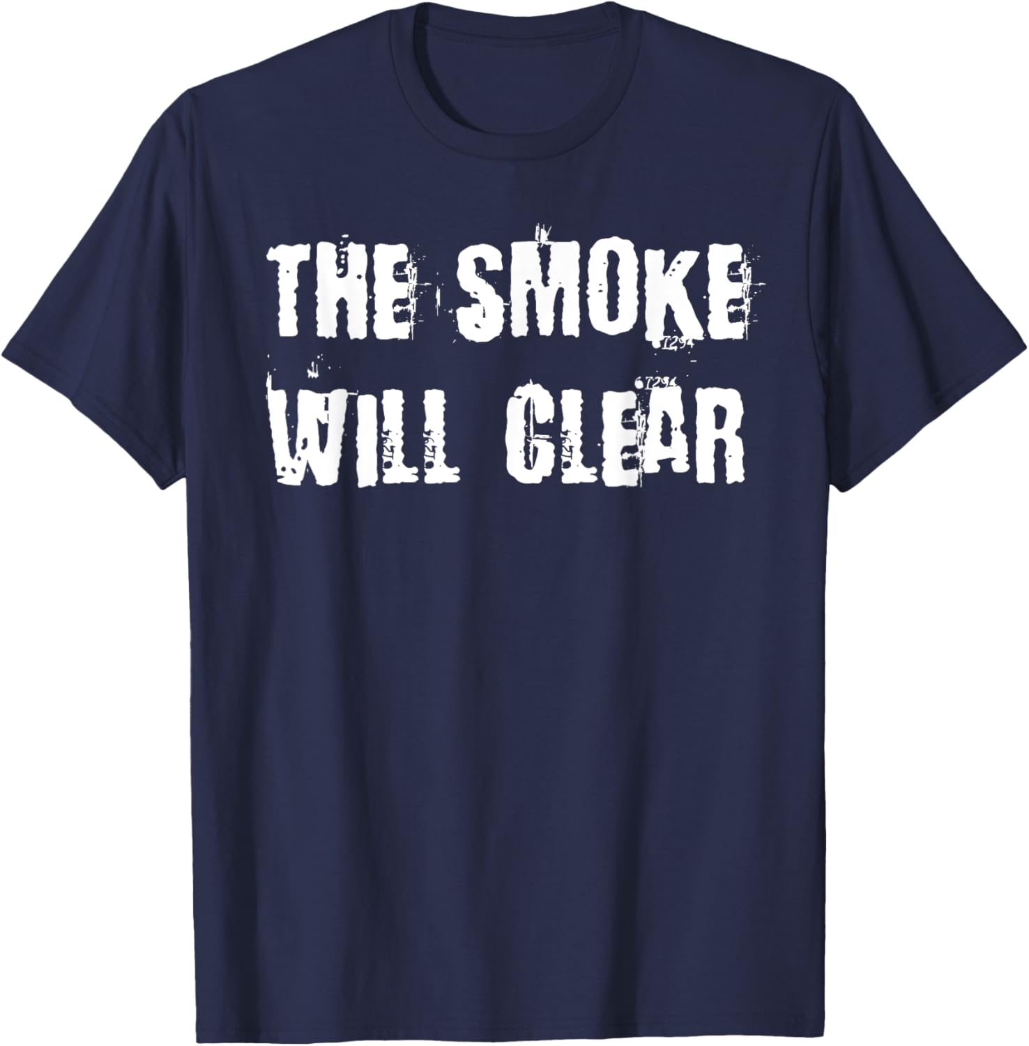 The Smoke Will Clear T-Shirt for Stylish Casual Wear and Everyday Comfort - 27