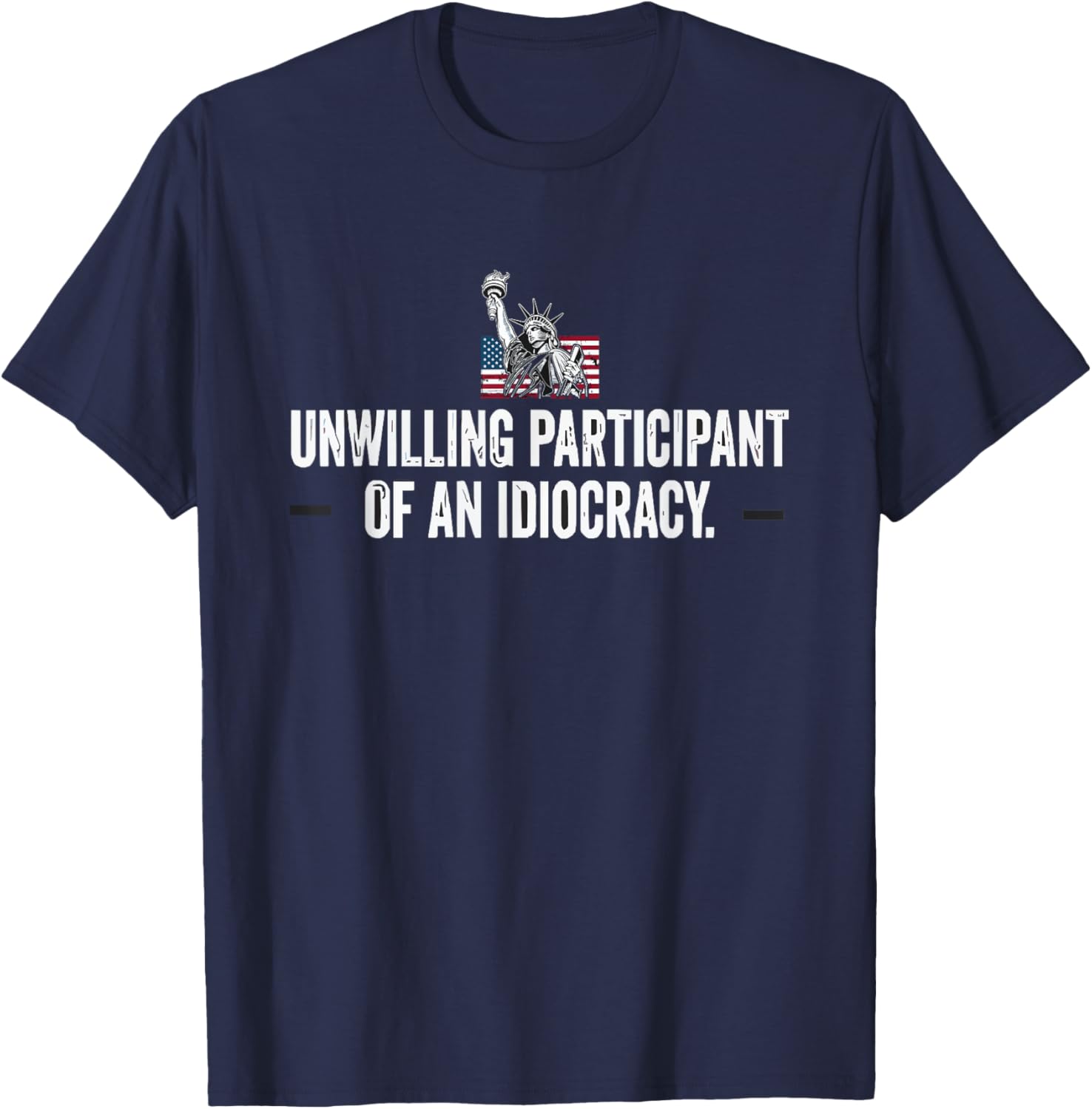 Unwilling Participant of an Idiocracy T-Shirt for Unique Humor Lovers - 1
