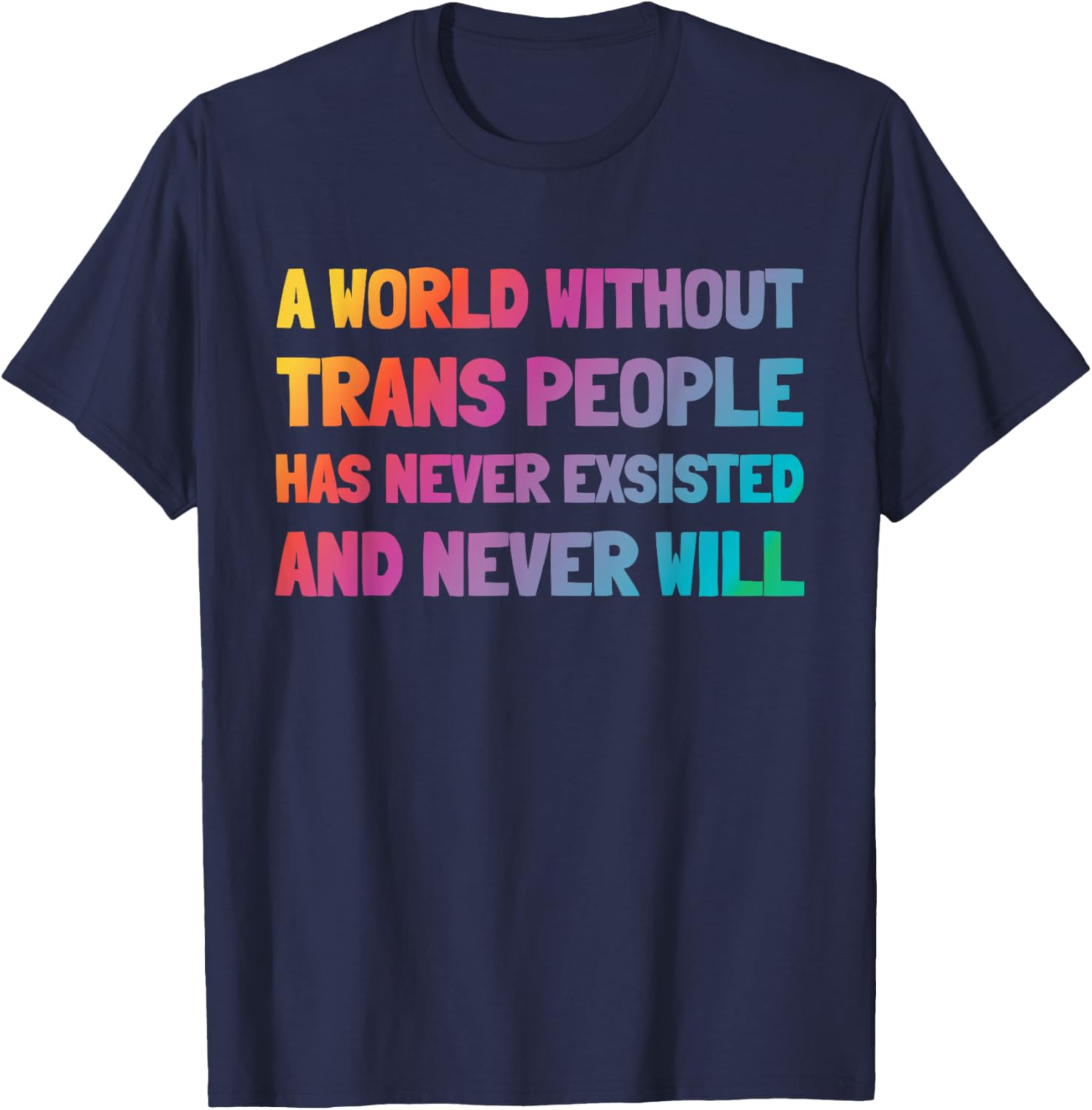 A World Without Trans People T-Shirt for Inclusion and Support - 26