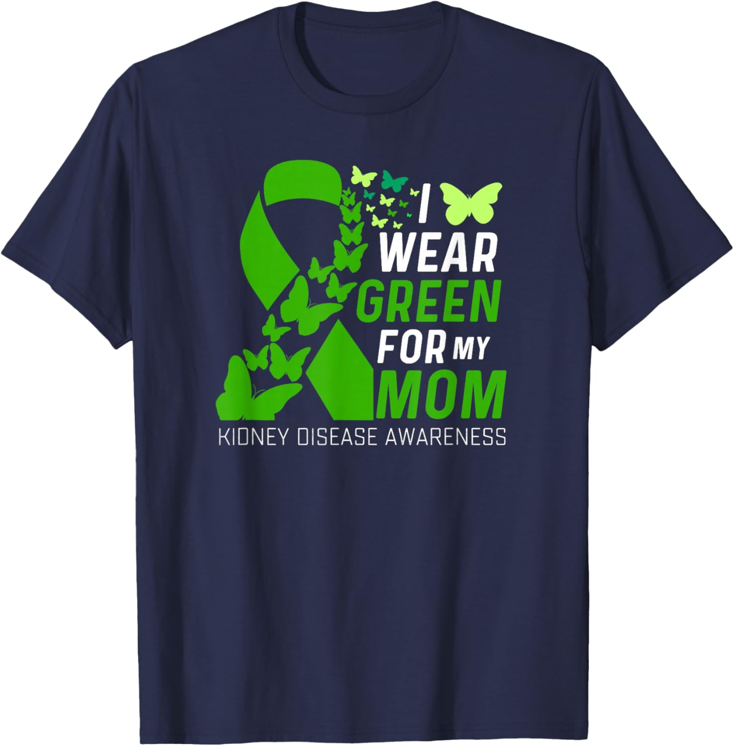 Wear Green for Kidney Disease Awareness Support T-Shirt for Moms - 17
