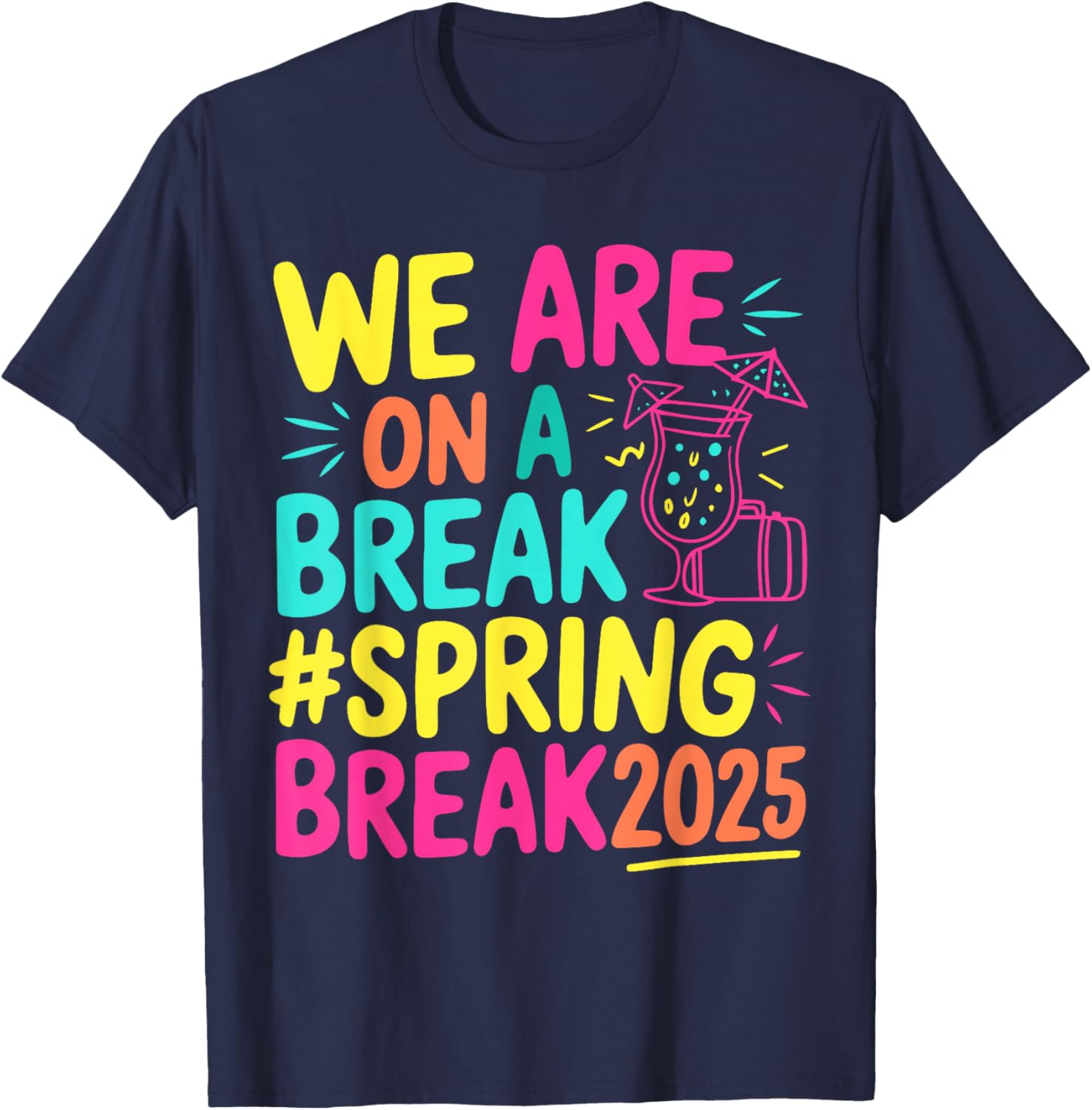 We Are On A Break Family Matching Spring Break 2025 T-Shirt for Fun Times - 5