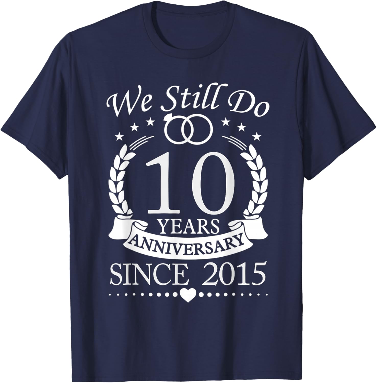 We Still Do 10th Anniversary T-Shirt Celebrating 10 Years of Love - 7