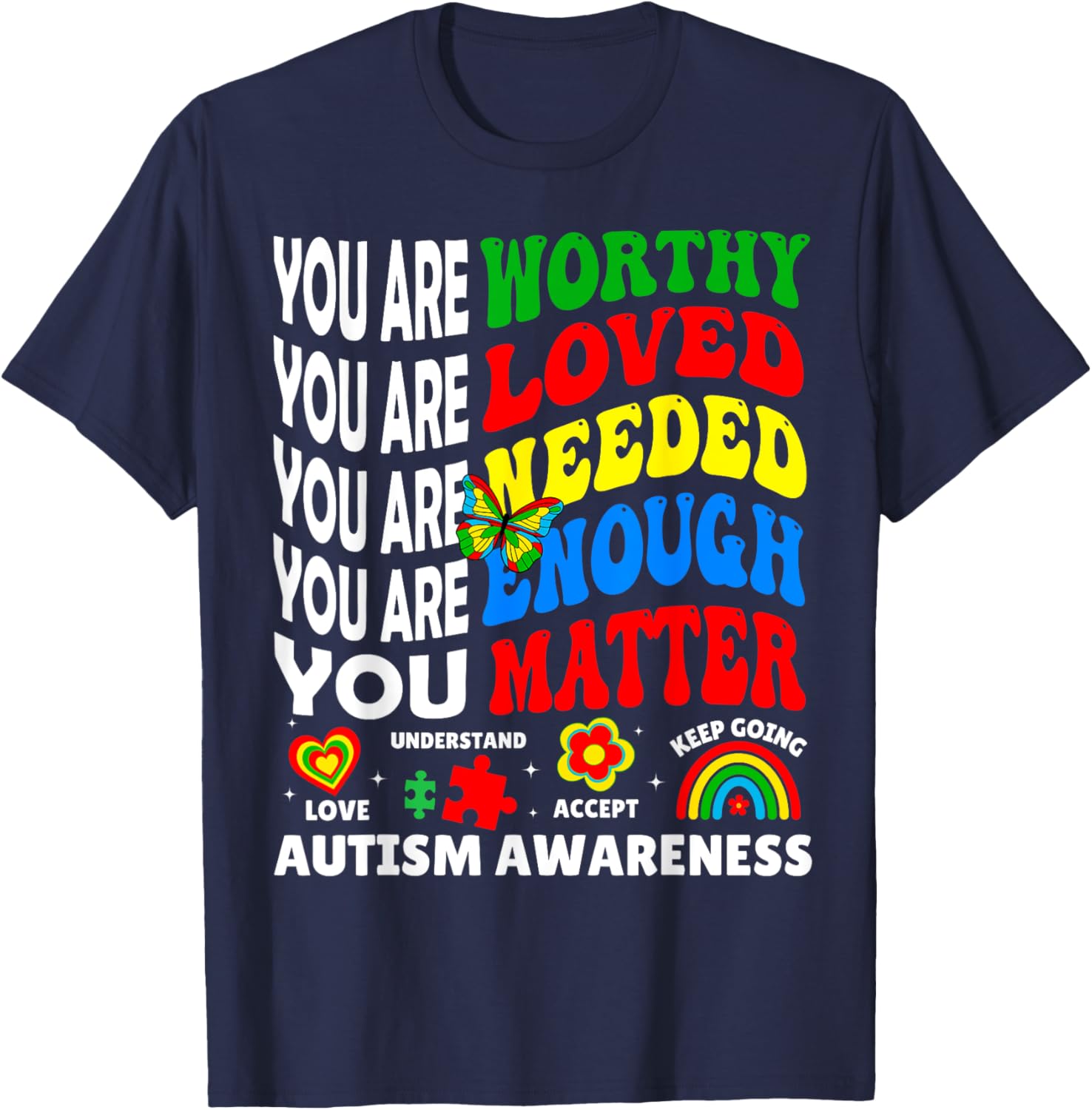 Autism Awareness Month Positive Sayings T-Shirt for Men, Women, Kids - 13