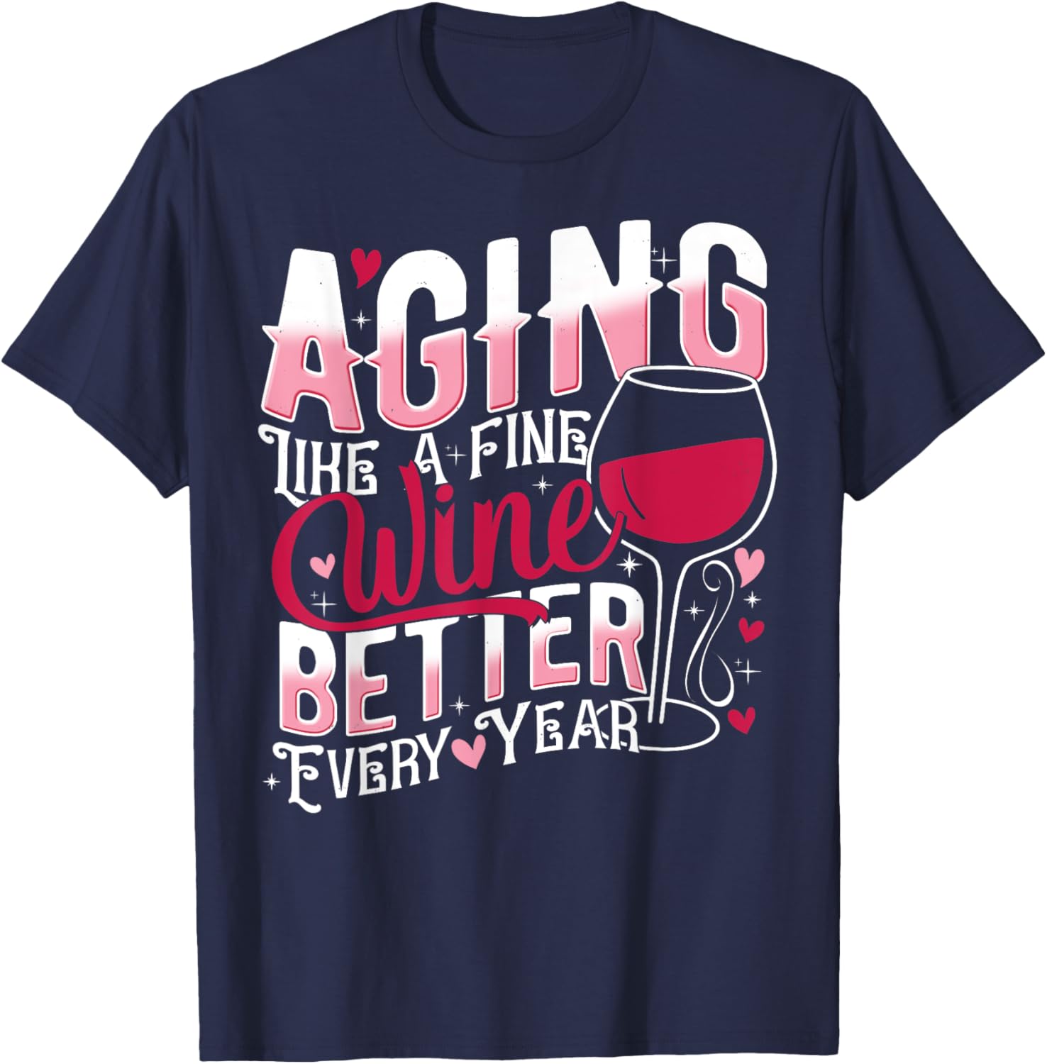 Aging Like A Fine Wine Funny T-Shirt Gift for Wine Lovers - 9