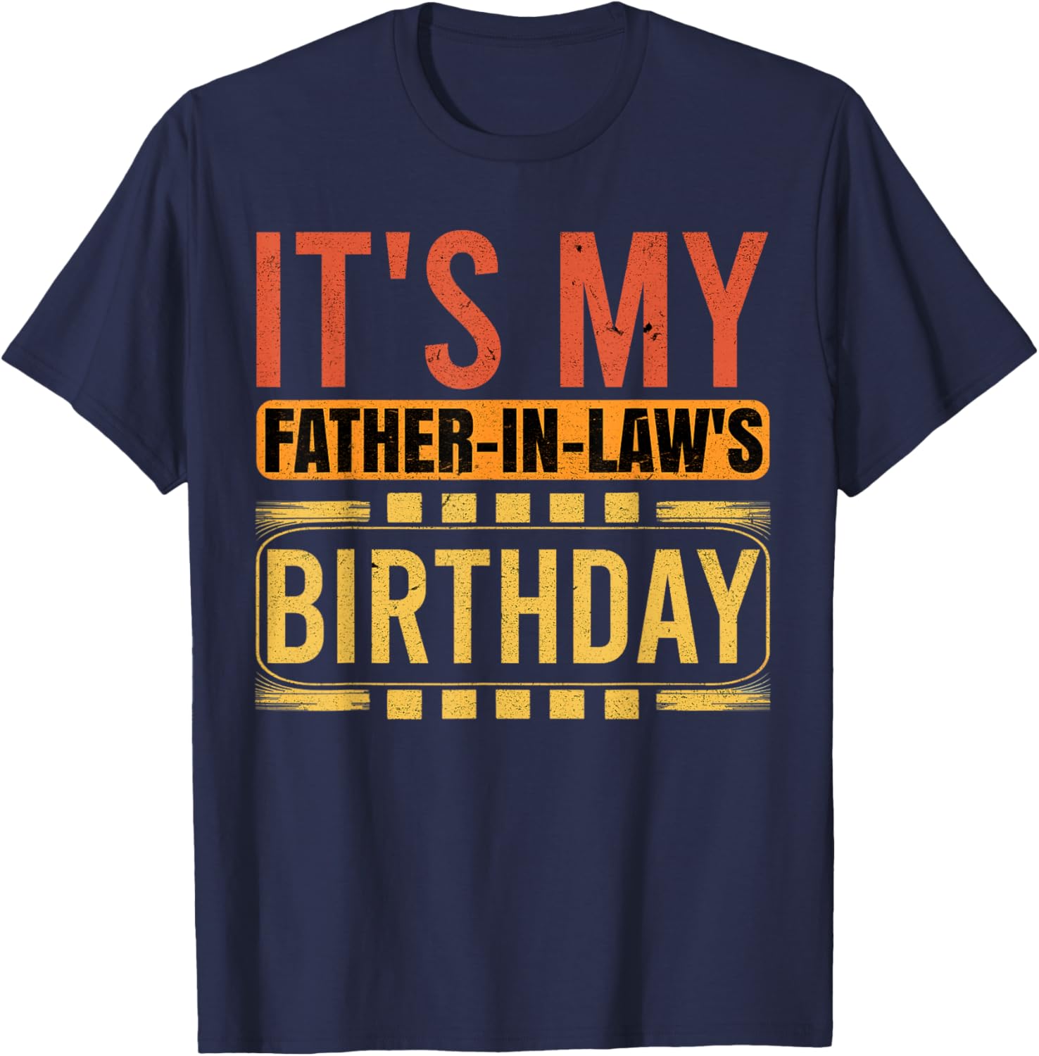 Retro Family Humor T-Shirt for Father in Law's Birthday Celebration - 25