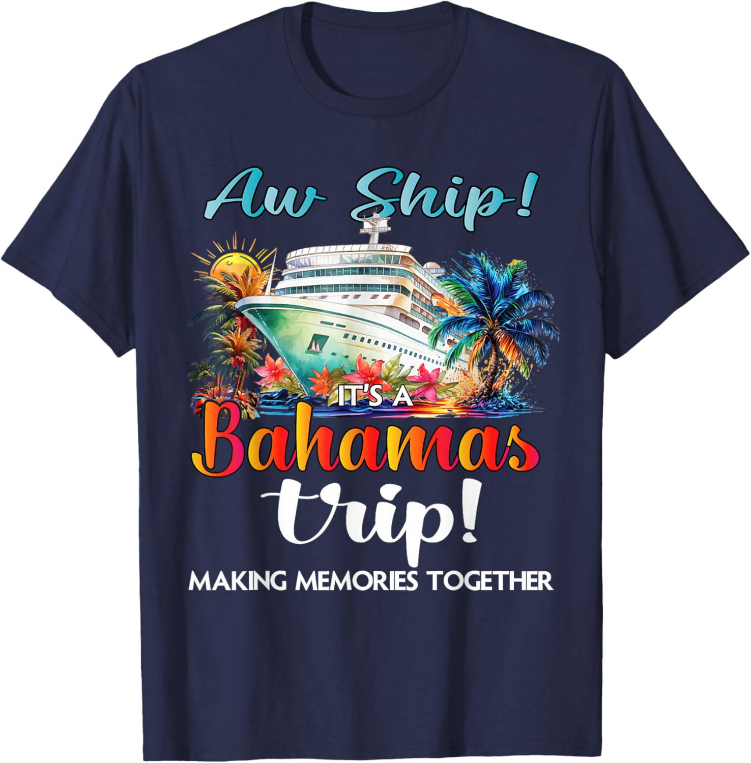 Aw Ship It's A Bahamas Trip 2025 Cruise Vacation T-Shirt for Fun Travelers - 15