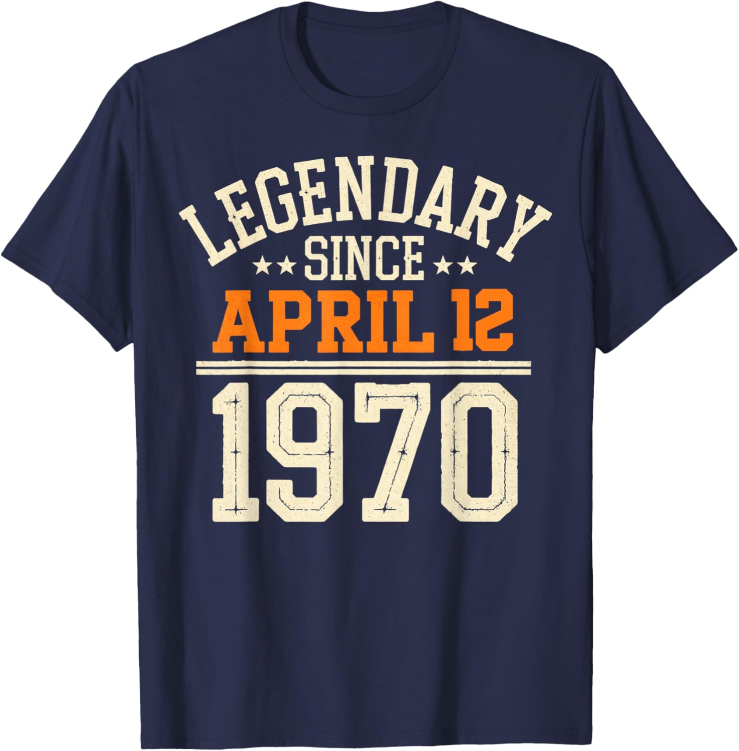 Legendary Since April 12, 1970 Funny Retro Birthday T-Shirt for Men and Women - 9