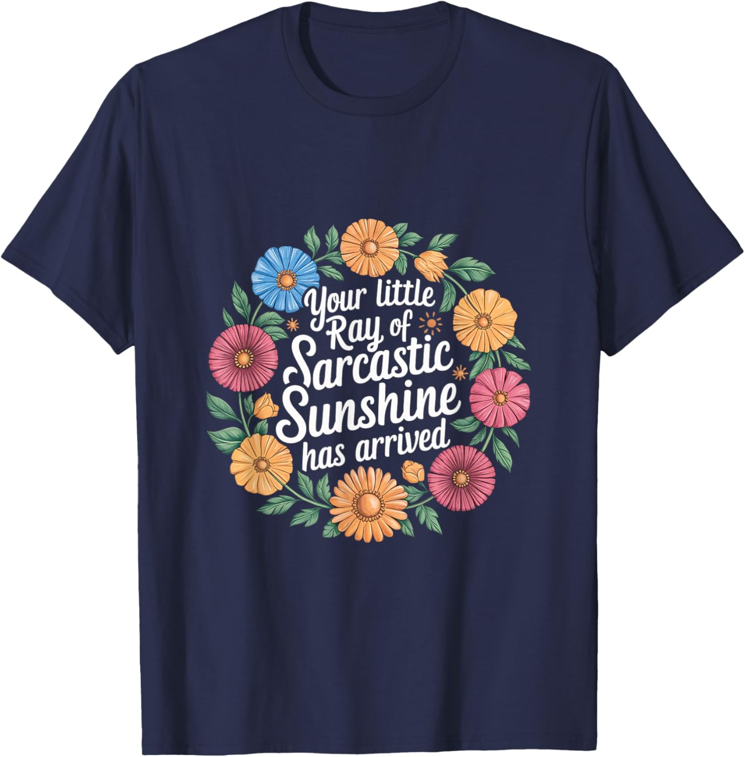 Your Little Ray of Sarcastic Sunshine T-Shirt for Fun Casual Wear - 23