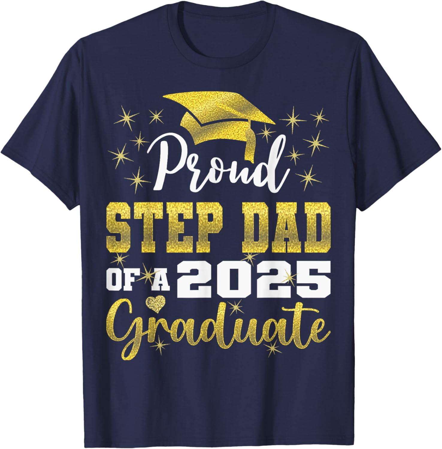 Super Proud Step Dad Graduation 2025 T-Shirt for Family Celebrations - 8