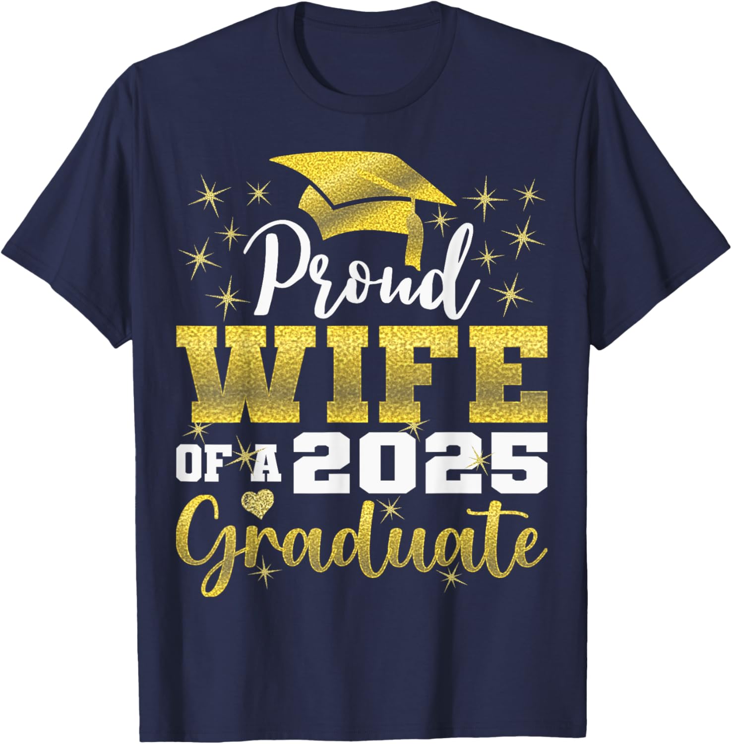 Super Proud Wife of 2025 Graduate Funny Family Graduation T-Shirt - 5