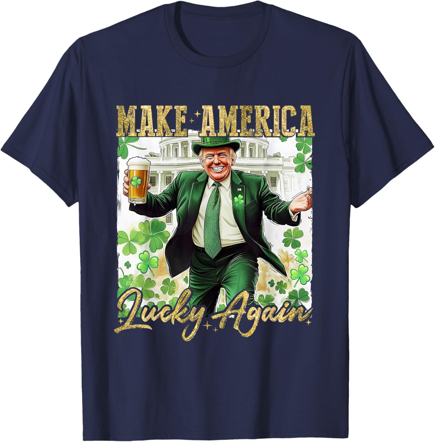 Trump Make America Lucky Again St Patrick's Day Shamrock T-Shirt - 10