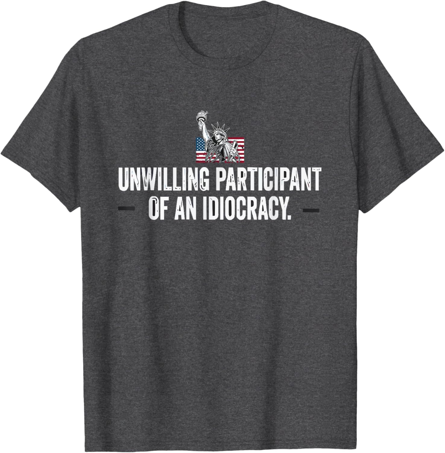 Unwilling Participant of an Idiocracy T-Shirt for Unique Humor Lovers - 6