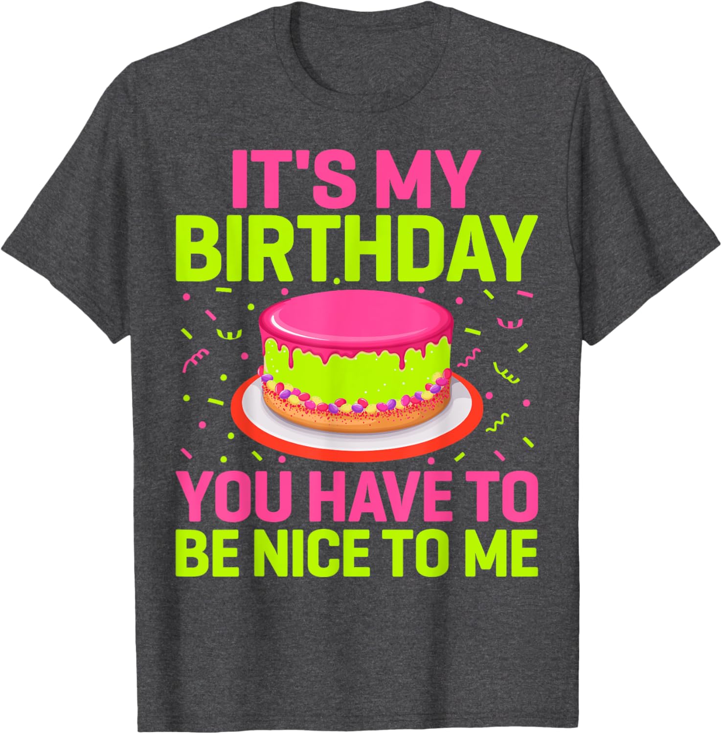 Funny Birthday Party T-Shirt It's My Birthday Be Nice to Me Gift - 3