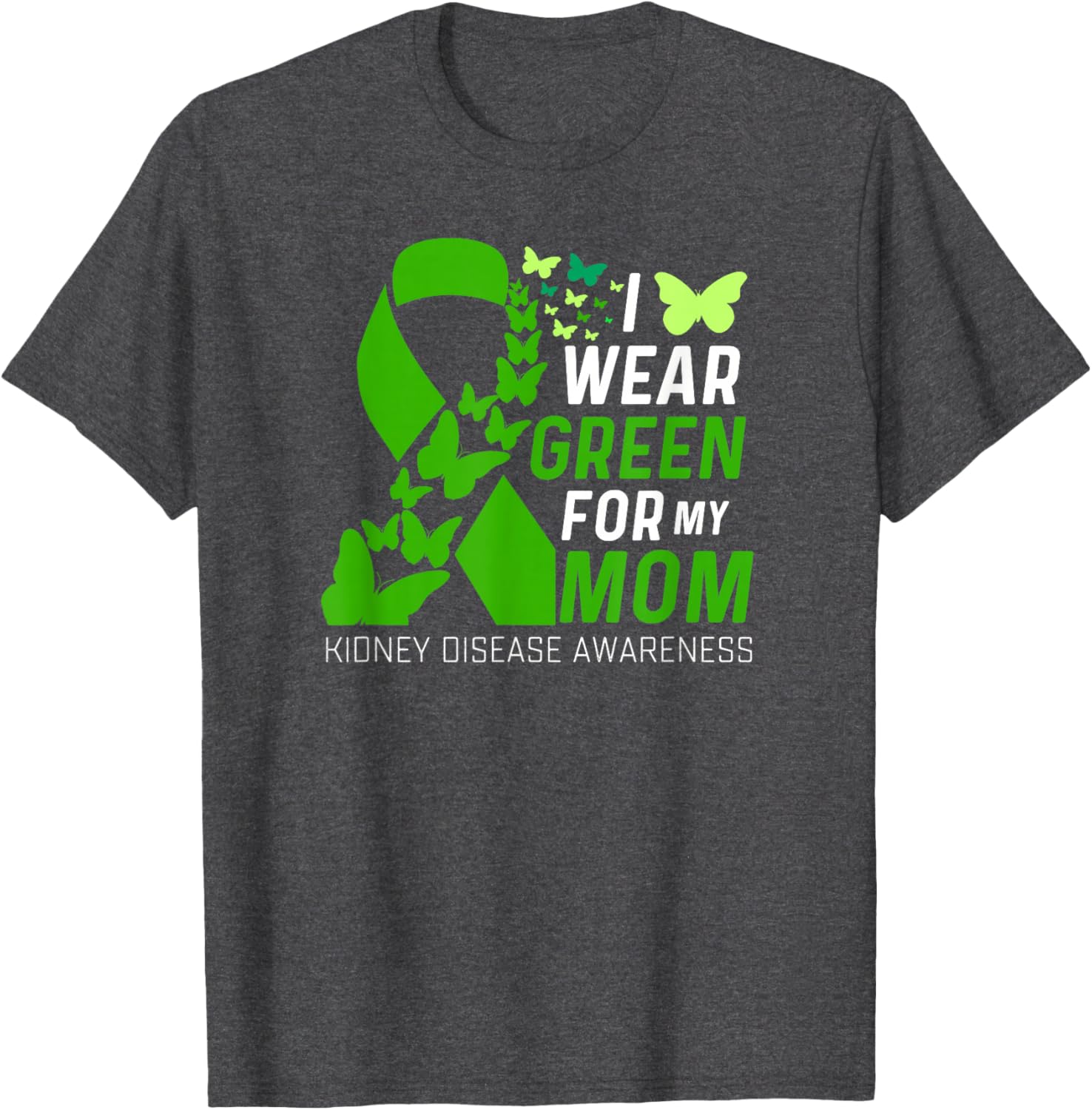 Wear Green for Kidney Disease Awareness Support T-Shirt for Moms - 5
