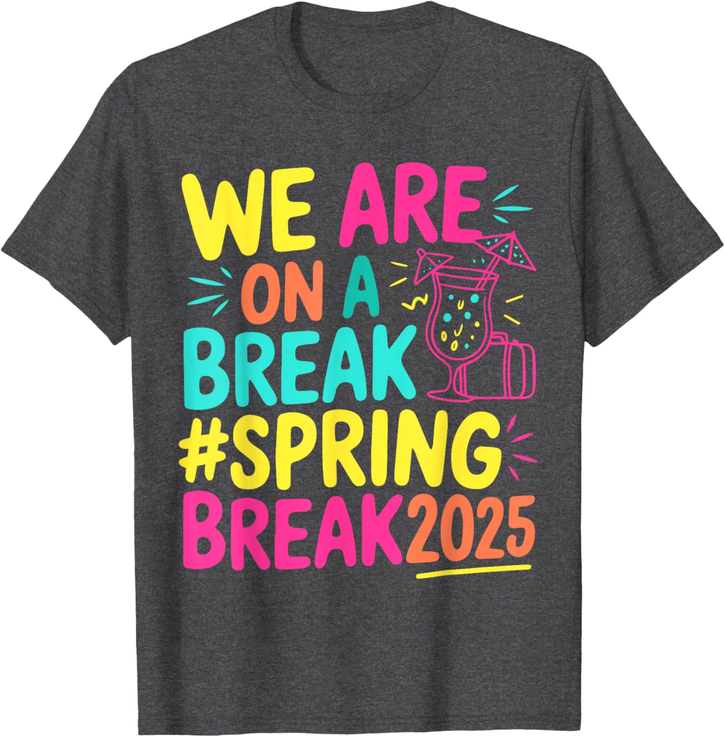 We Are On A Break Family Matching Spring Break 2025 T-Shirt for Fun Times - 3