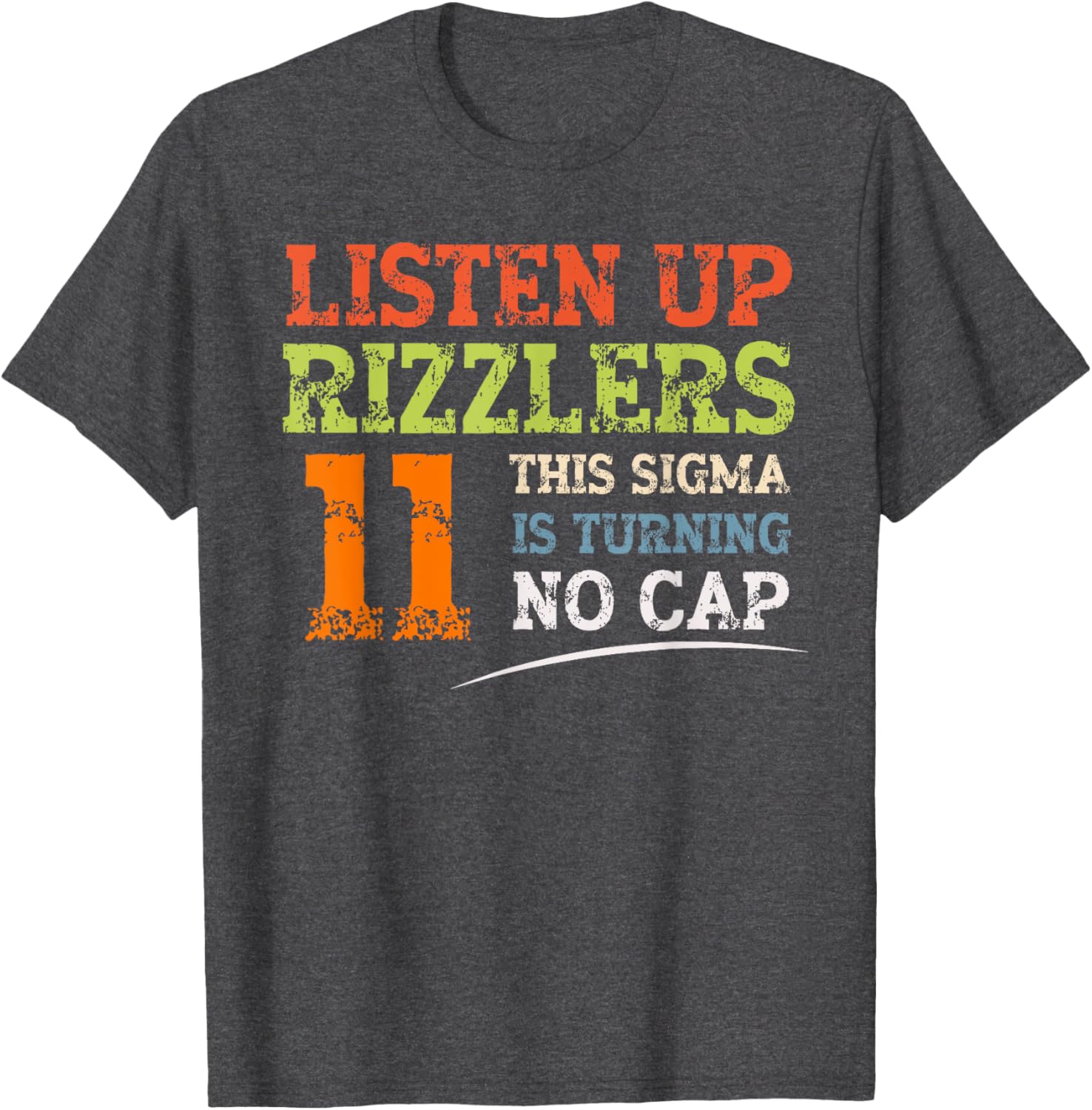 Celebrate 11th Birthday with Listen Up Rizzlers Sigma T-Shirt - 11