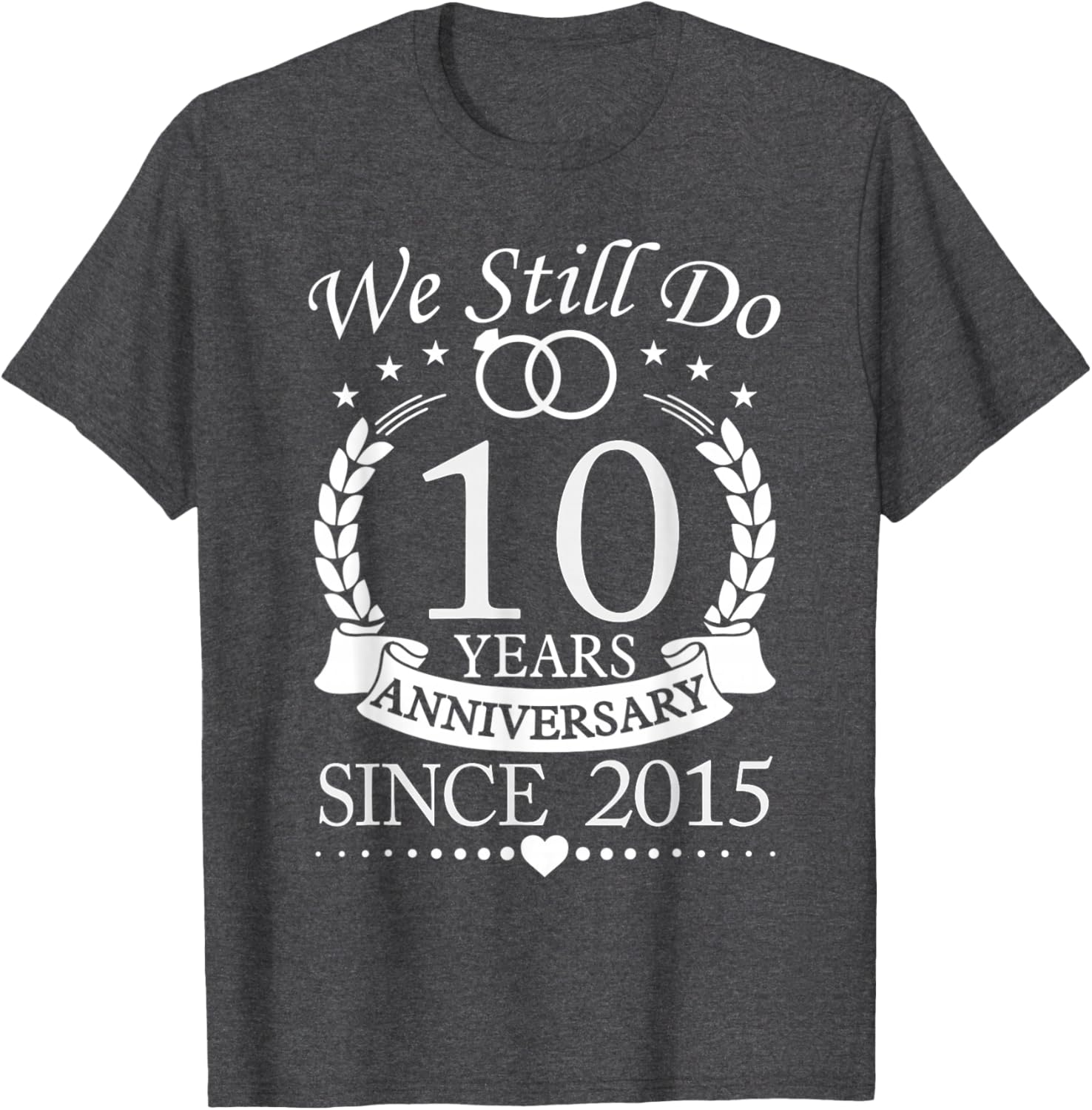 We Still Do 10th Anniversary T-Shirt Celebrating 10 Years of Love - 2