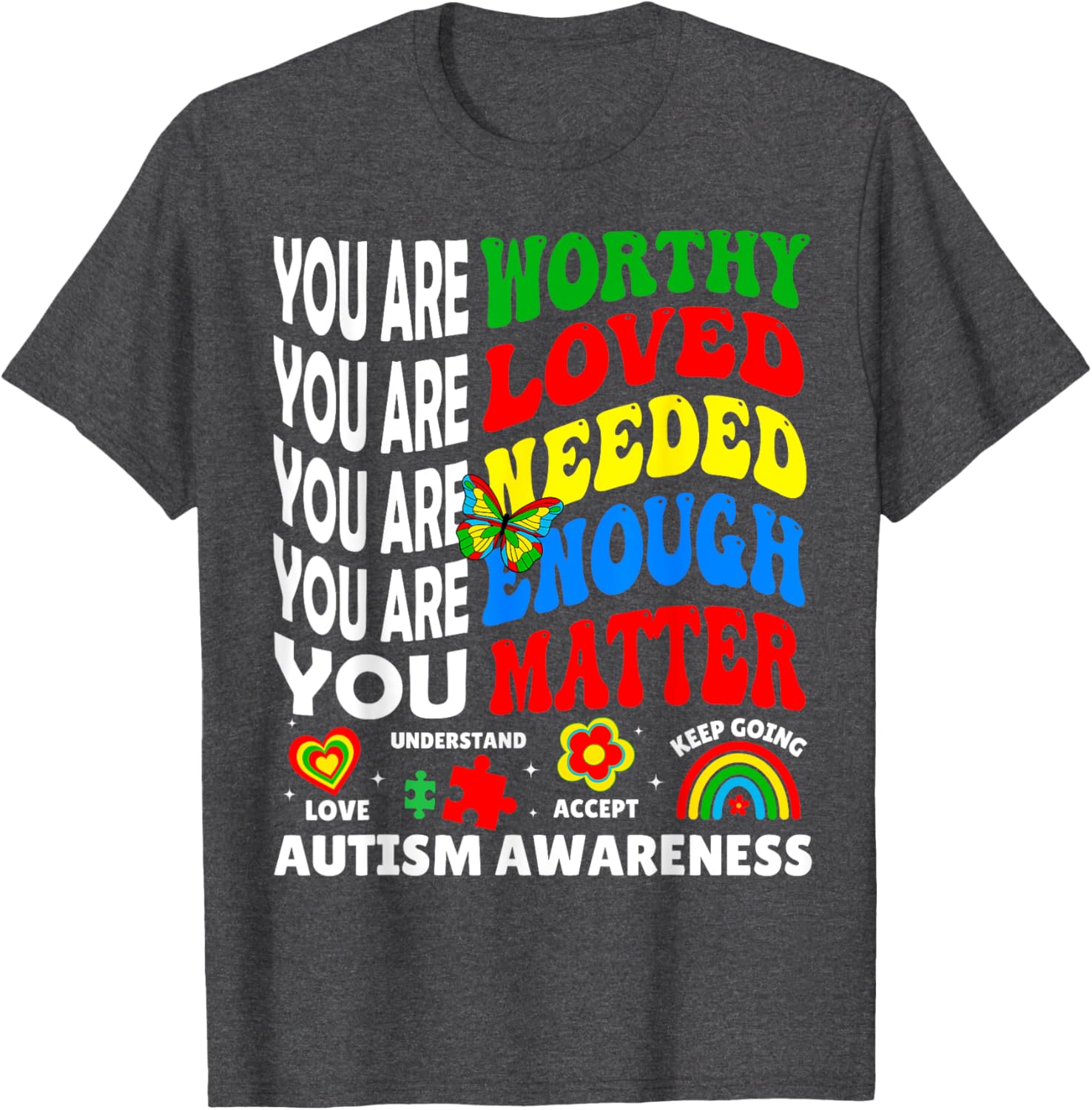 Autism Awareness Month Positive Sayings T-Shirt for Men, Women, Kids - 6