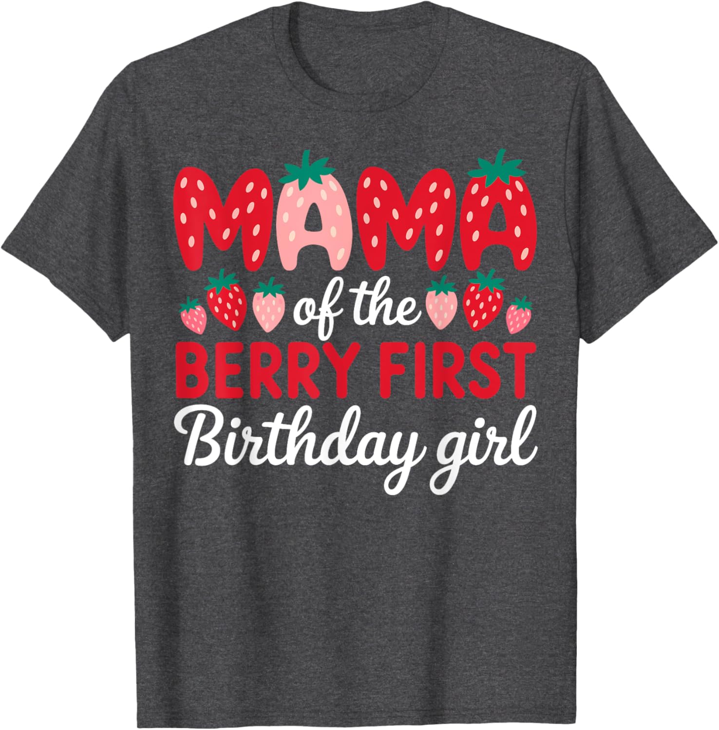 Mama of the Berry First Birthday Girl Strawberry T-Shirt for Moms - 5