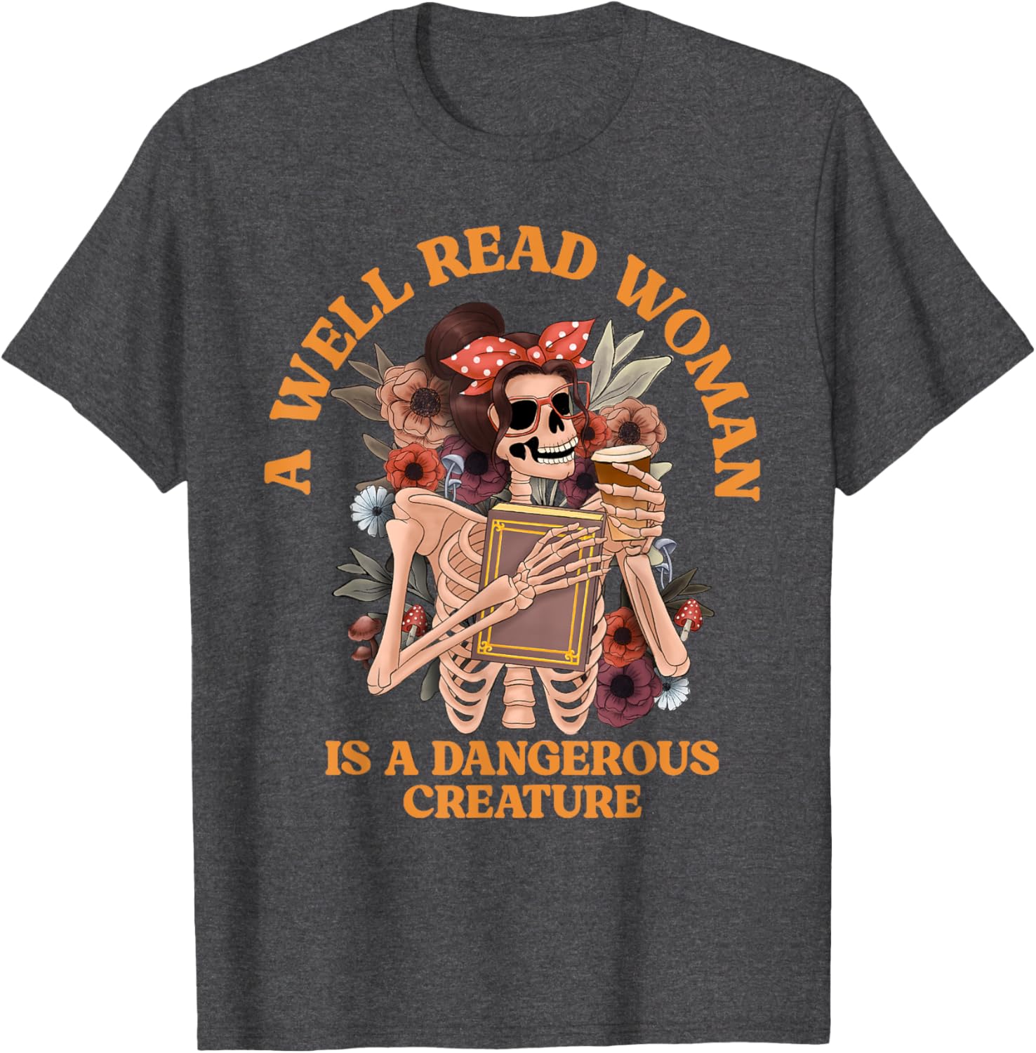 A Well-Read Woman Is A Dangerous Creature Librarian T-Shirt for Book Lovers - 1