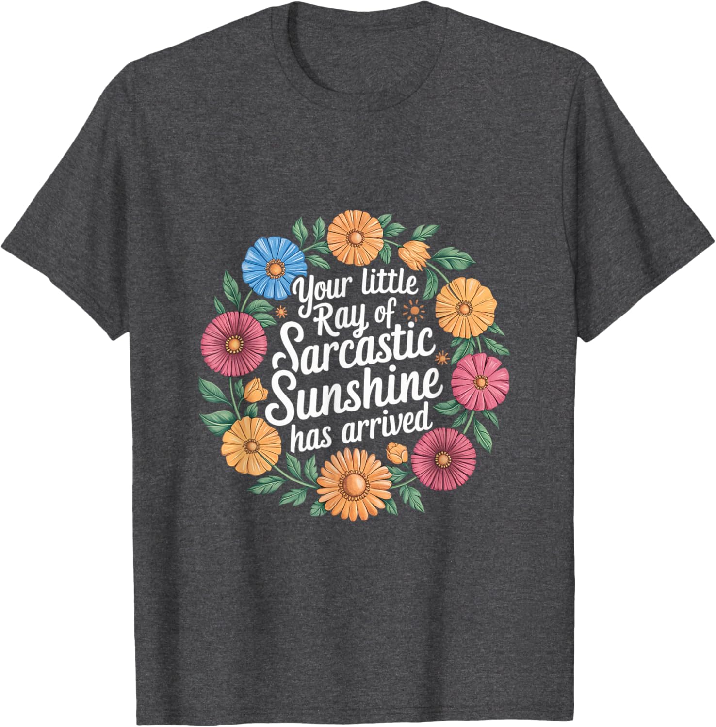 Your Little Ray of Sarcastic Sunshine T-Shirt for Fun Casual Wear - 7
