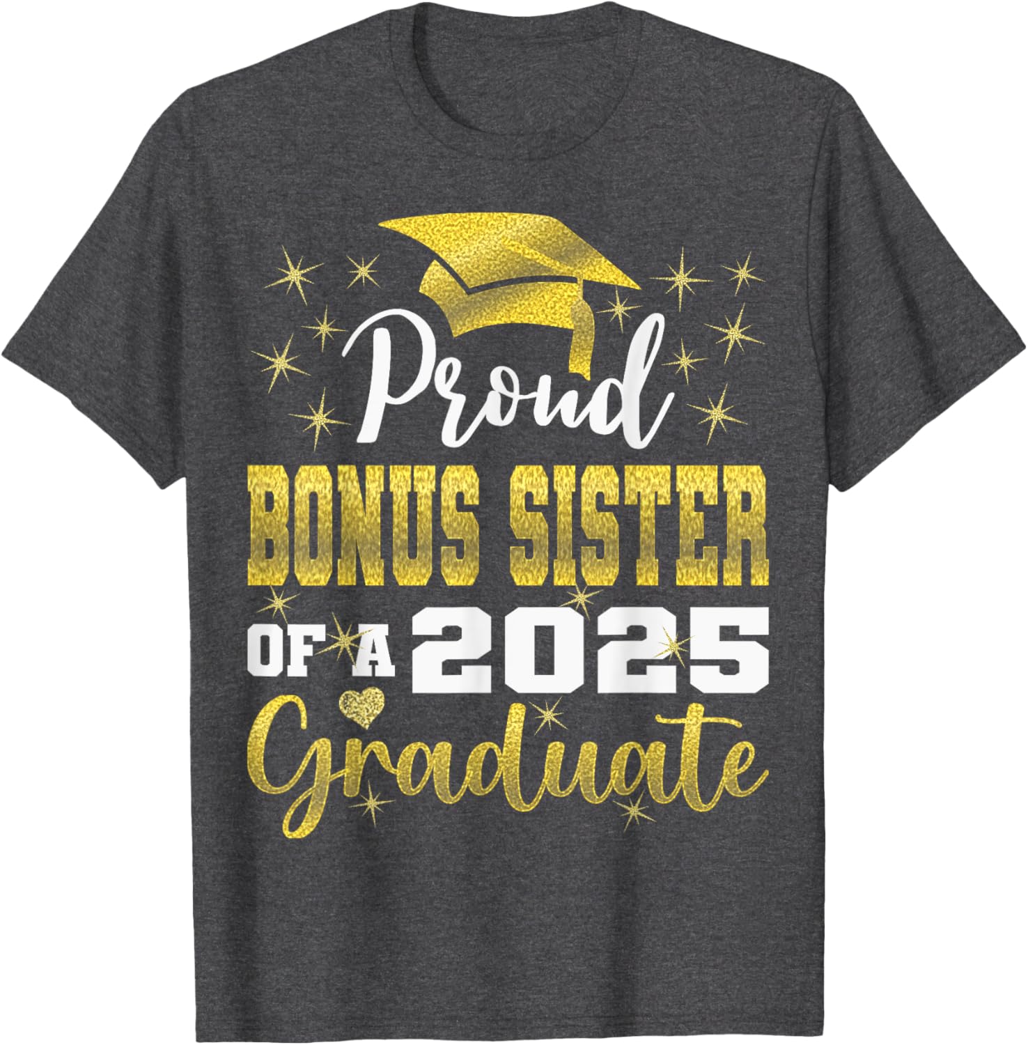 Super Proud Bonus Sister of 2025 Graduate Graduation T-Shirt Gift - 17