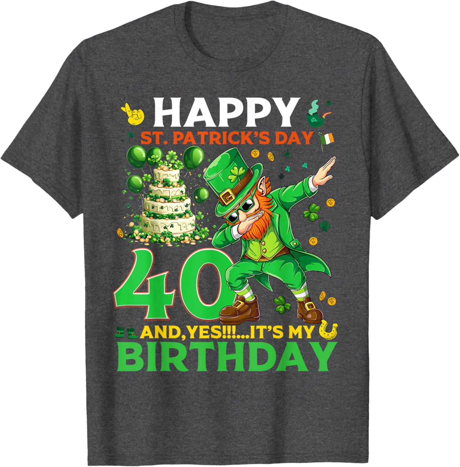 Happy St. Patrick's Day 40th Birthday Lucky T-Shirt for Celebrations - 29