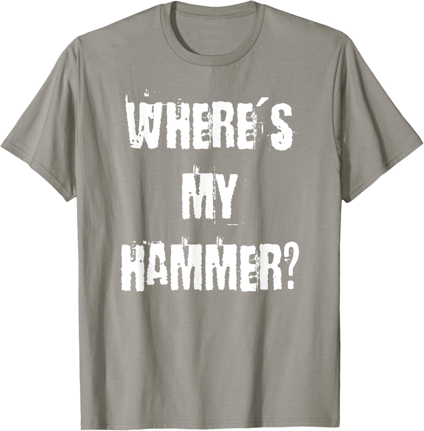 Where's My Hammer Handyman T-Shirt for DIY Enthusiasts and Workers - 3