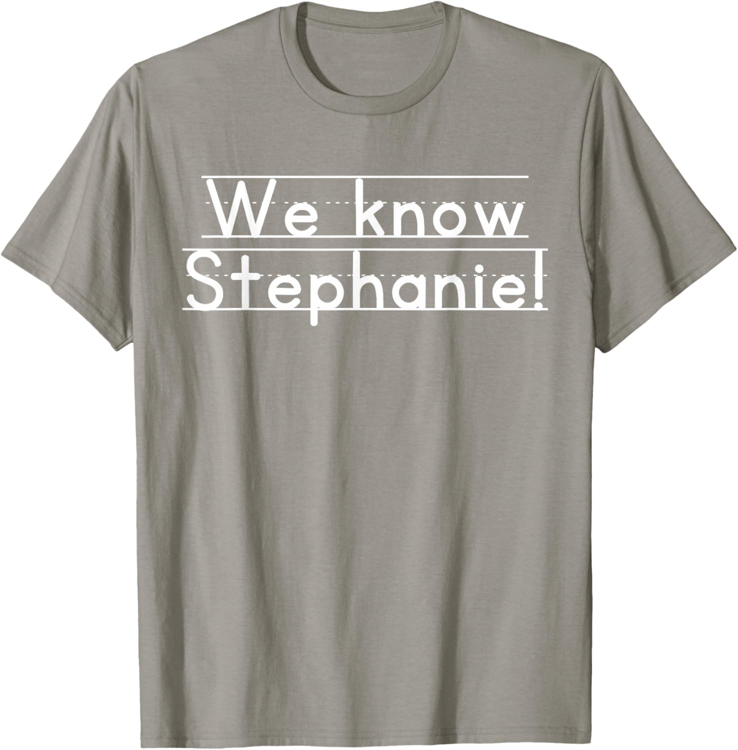 We Know Stephanie T-Shirt for Casual Style and Everyday Comfort - 11
