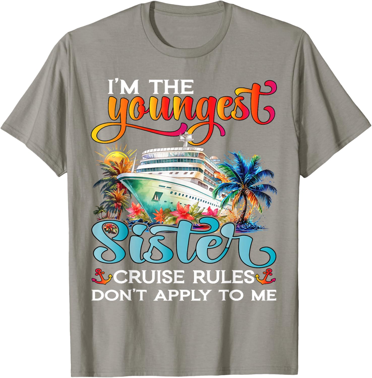 Youngest Sister Rules Don't Apply T-Shirt for Sisters Cruise 2025 - 7