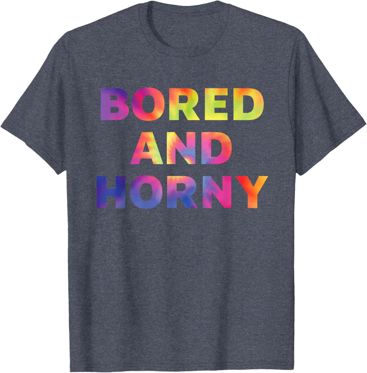 Bored And Horny Funny Quote T-Shirt for Fun Casual Wear - 6
