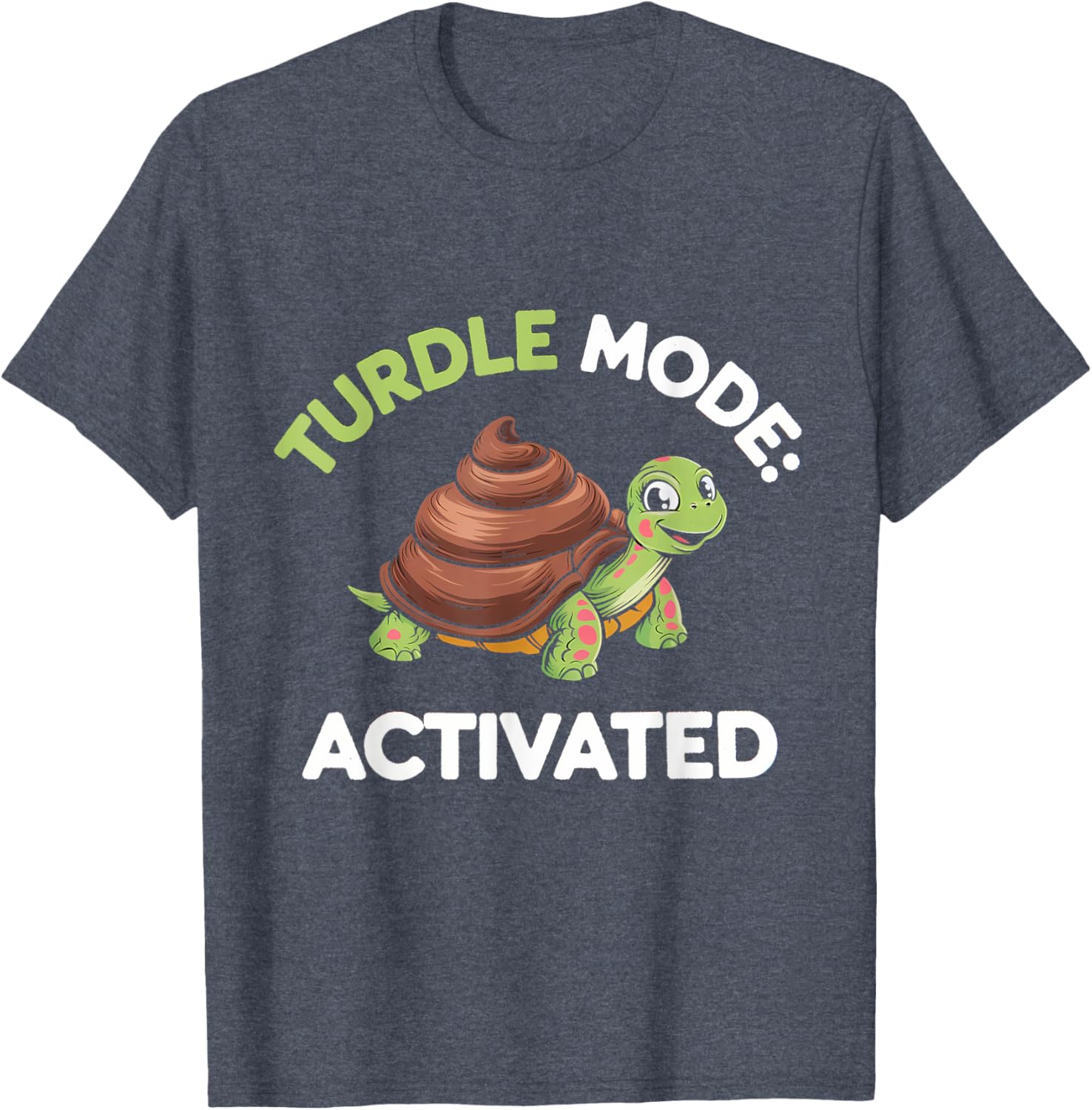 Turdle Mode Activated Fun Turtle Turd T-Shirt for Casual Wear - 17