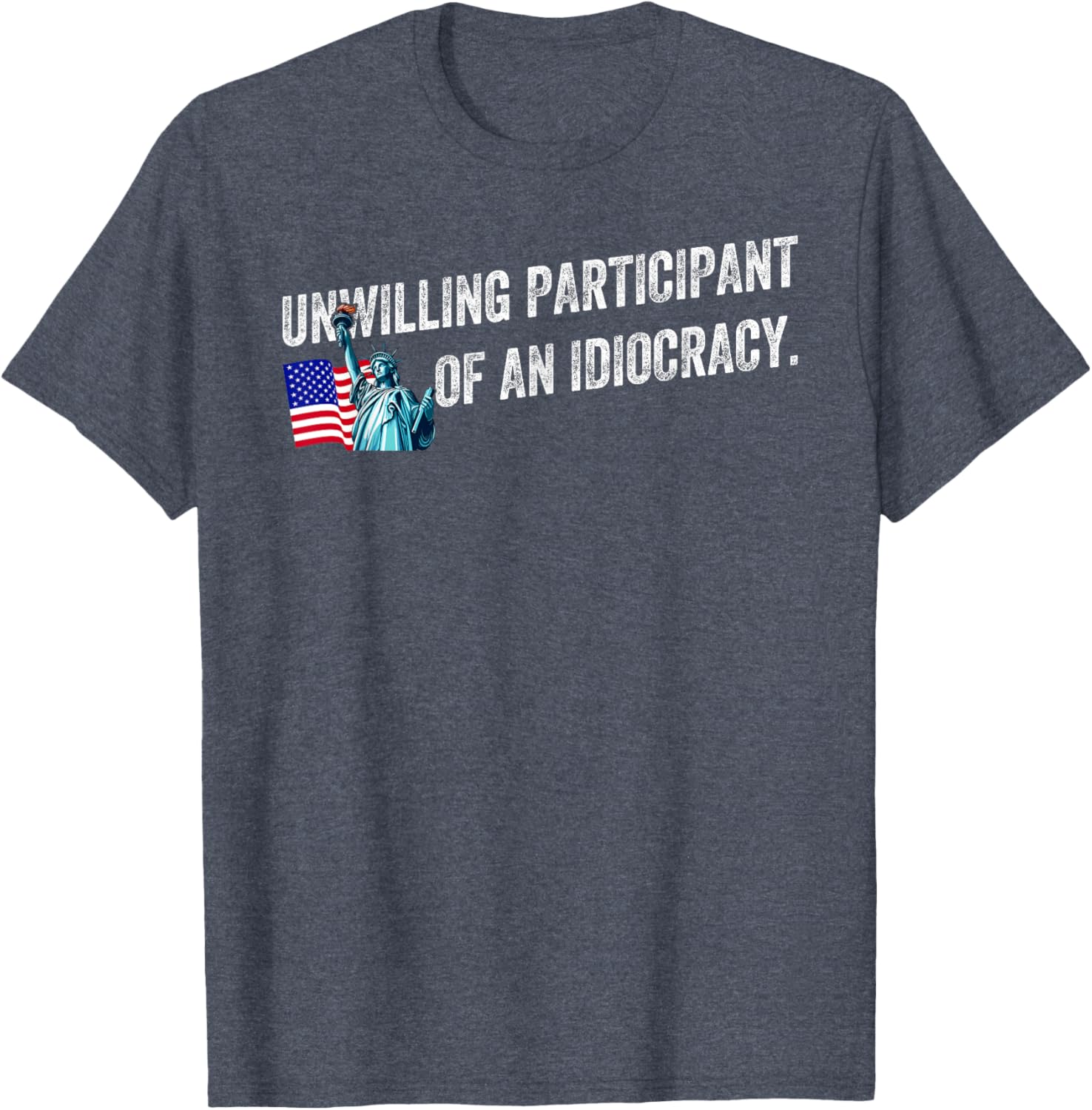 Unwilling Participant of an Idiocracy Funny Graphic T-Shirt for Everyone - 3