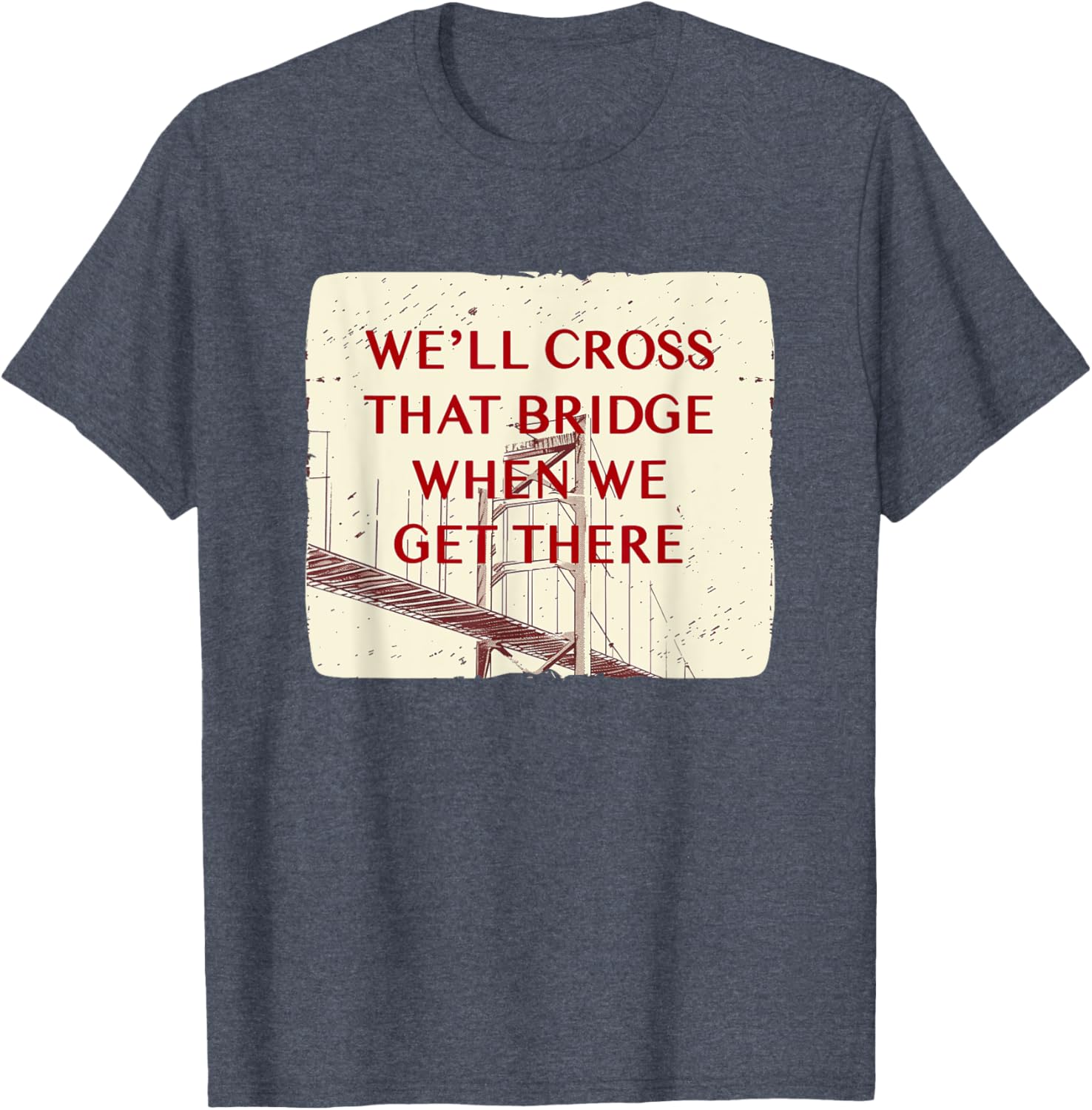 We'll Cross That Bridge Idiom Costume T-Shirt for Kids and Adults - 5