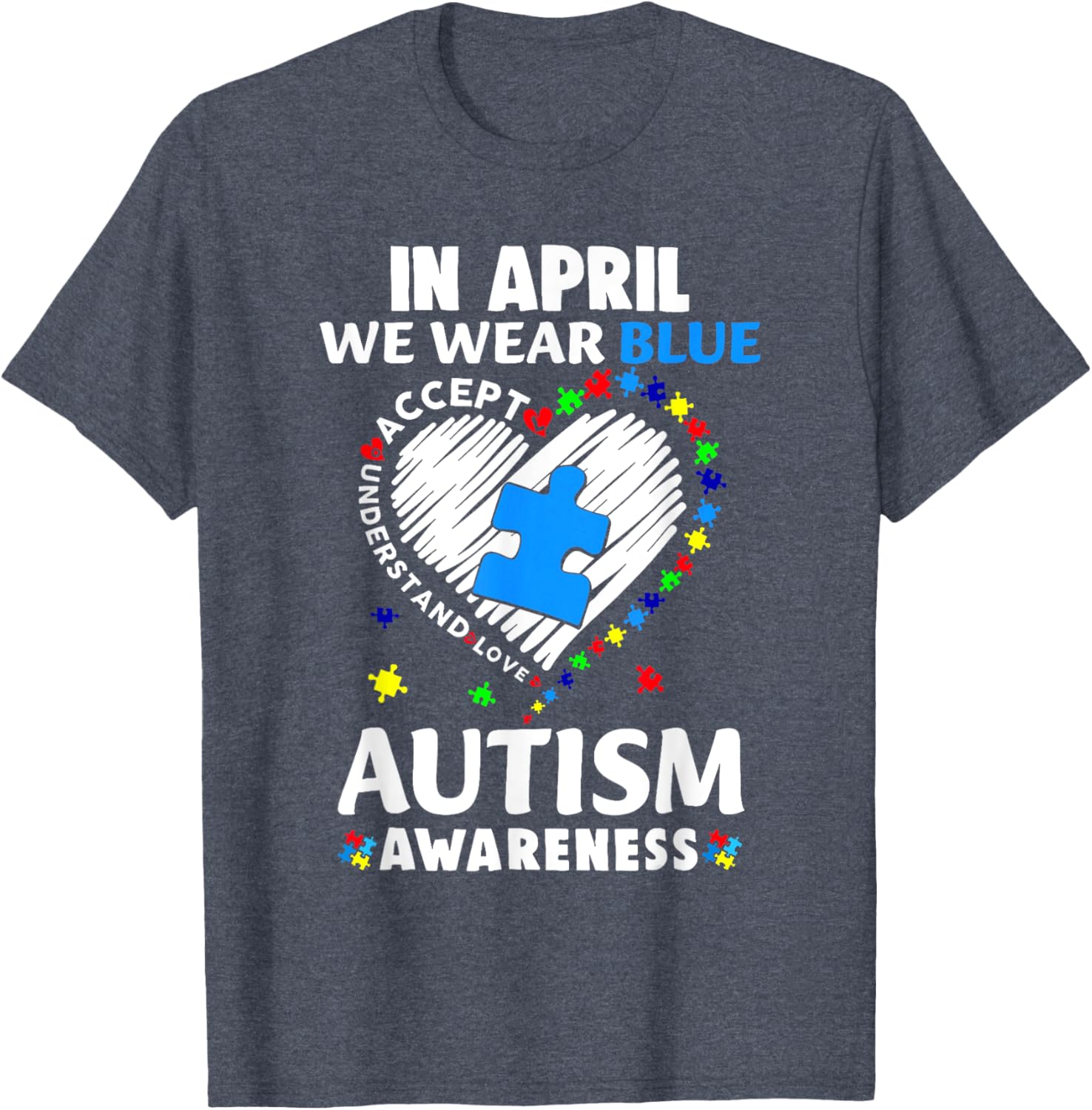 April Autism Awareness T-Shirt in Blue - Accept Understand Spread Love - 25