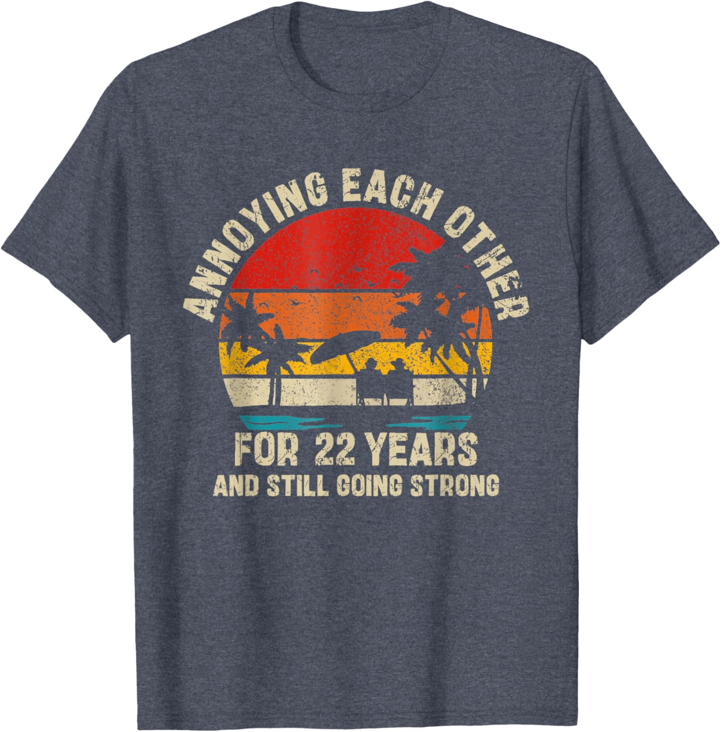 Annoying Each Other Since 22 Years T-Shirt for Couples and Friends - 11