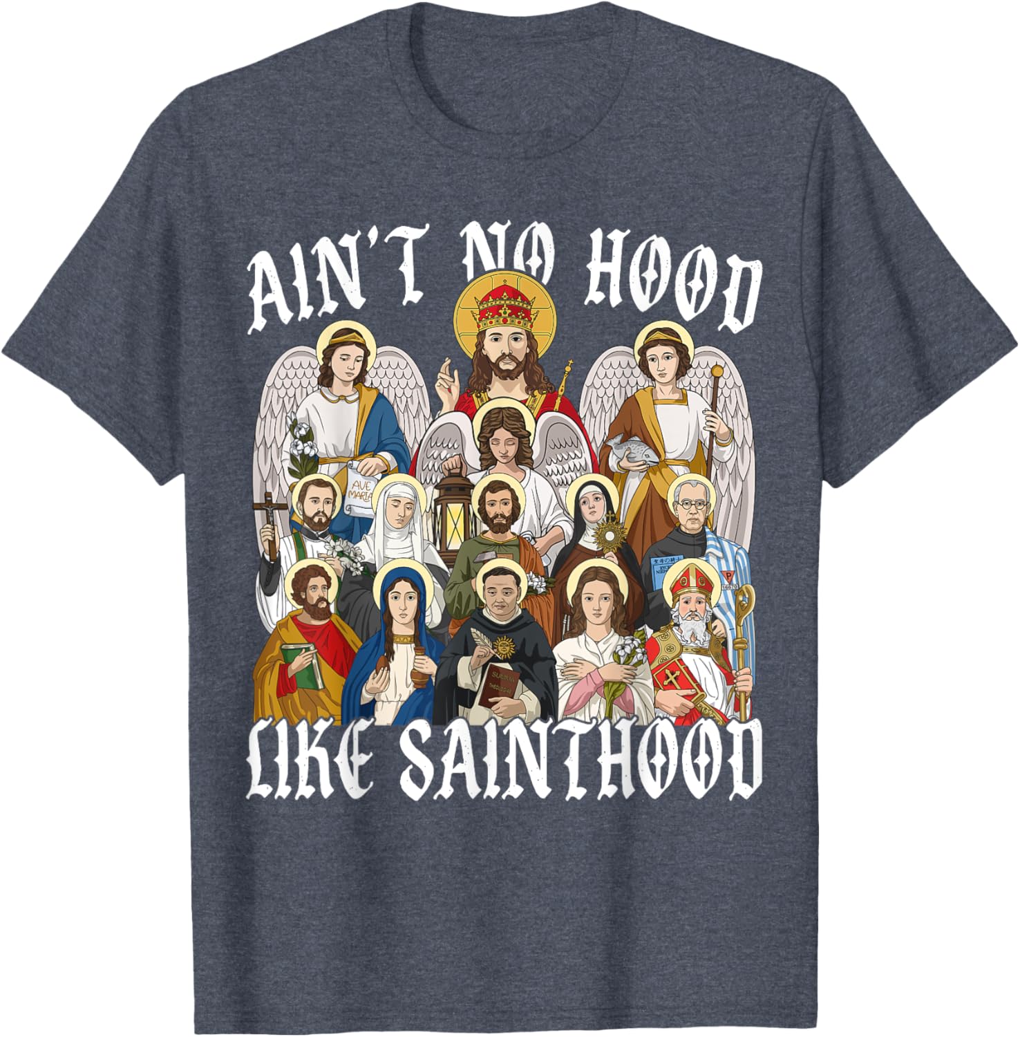 Ain't No Hood Like Sainthood Christian Saint Angel T-Shirt for Everyone - 20