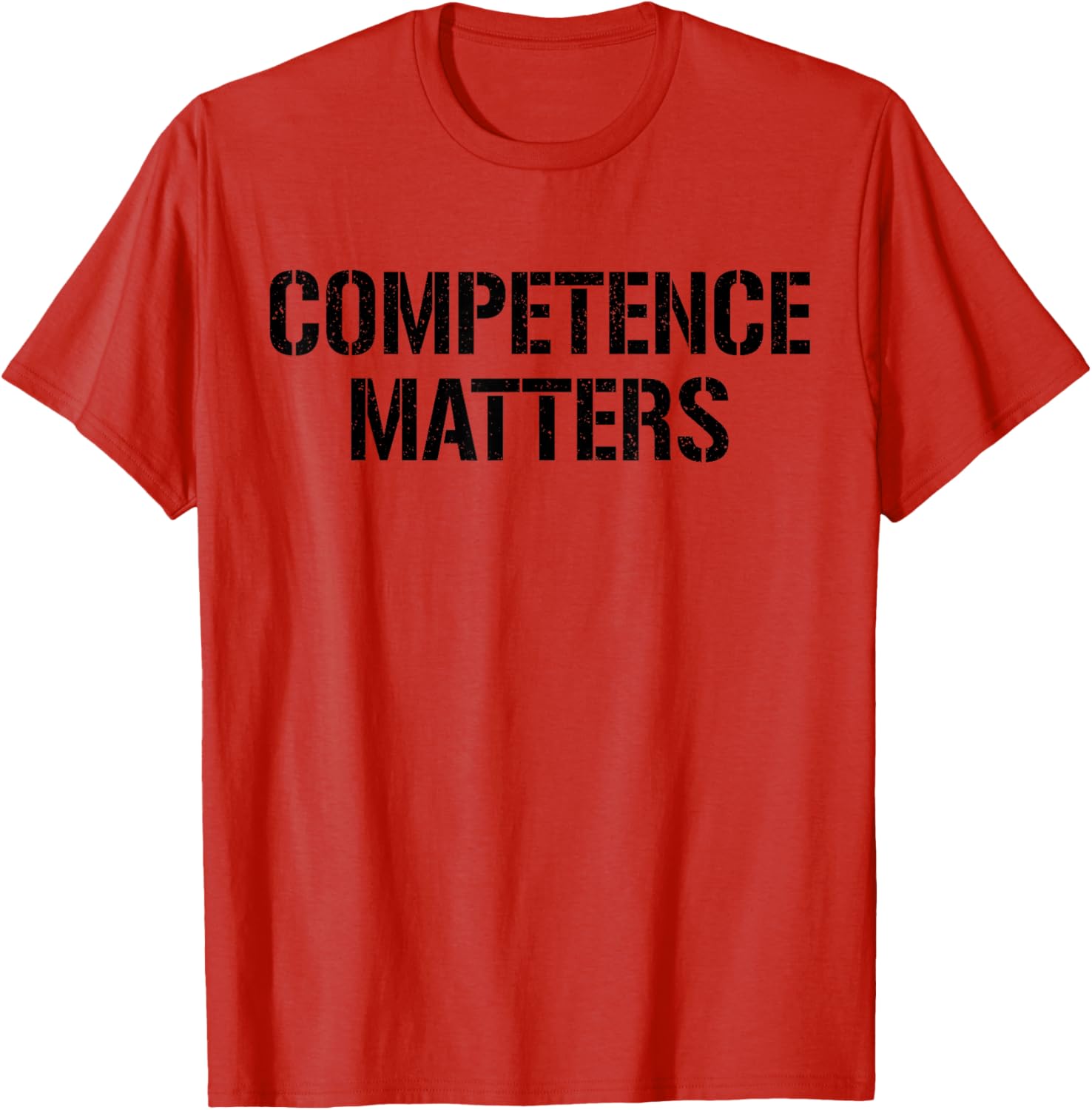 Competence Matters Meritocracy T-Shirt for Unisex Style and Comfort - 18
