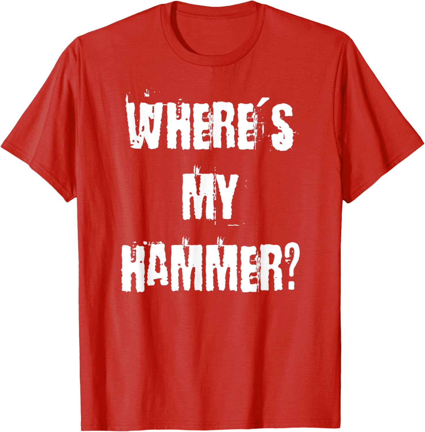 Where's My Hammer Handyman T-Shirt for DIY Enthusiasts and Workers - 2