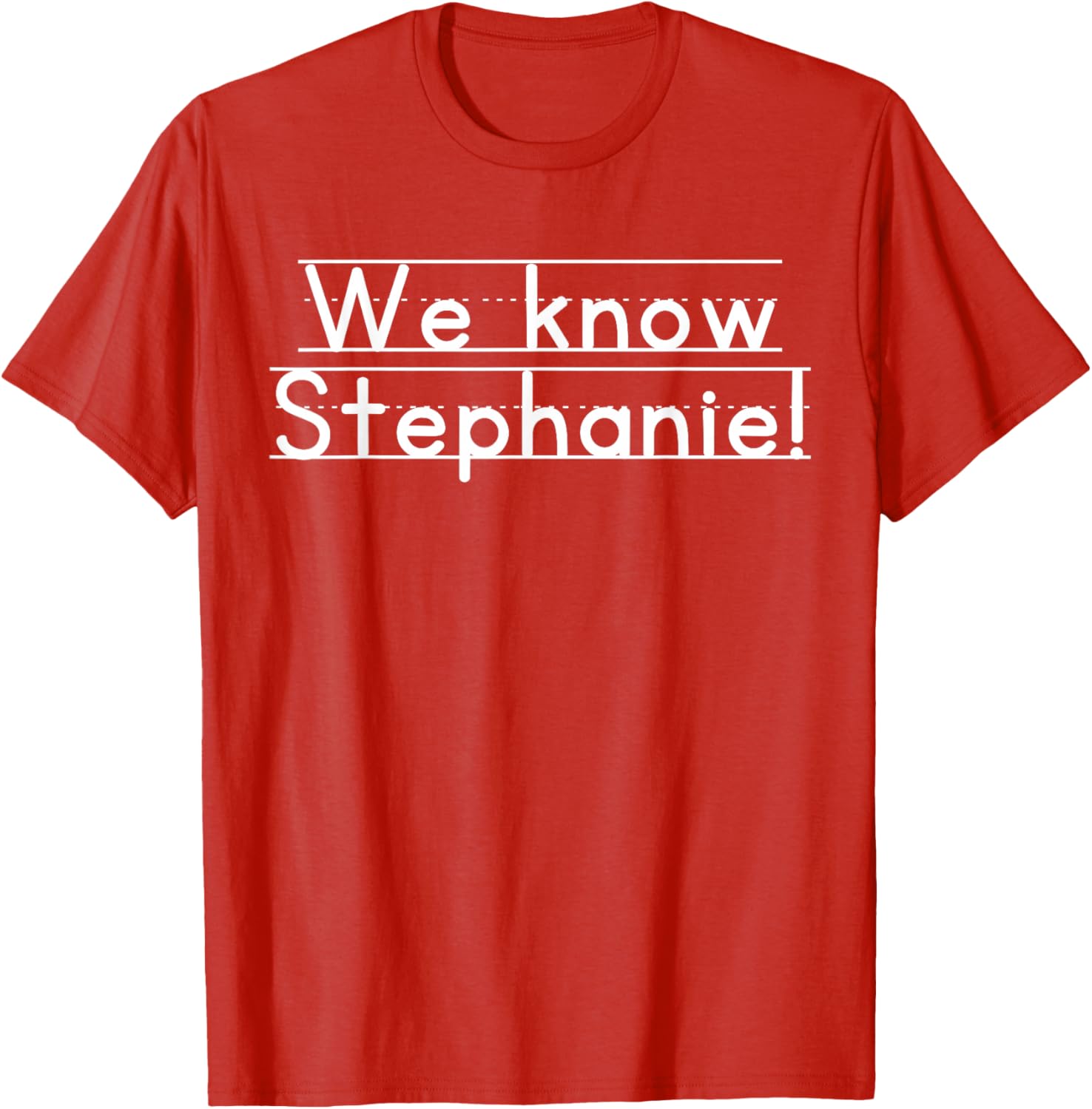 We Know Stephanie T-Shirt for Casual Style and Everyday Comfort - 14