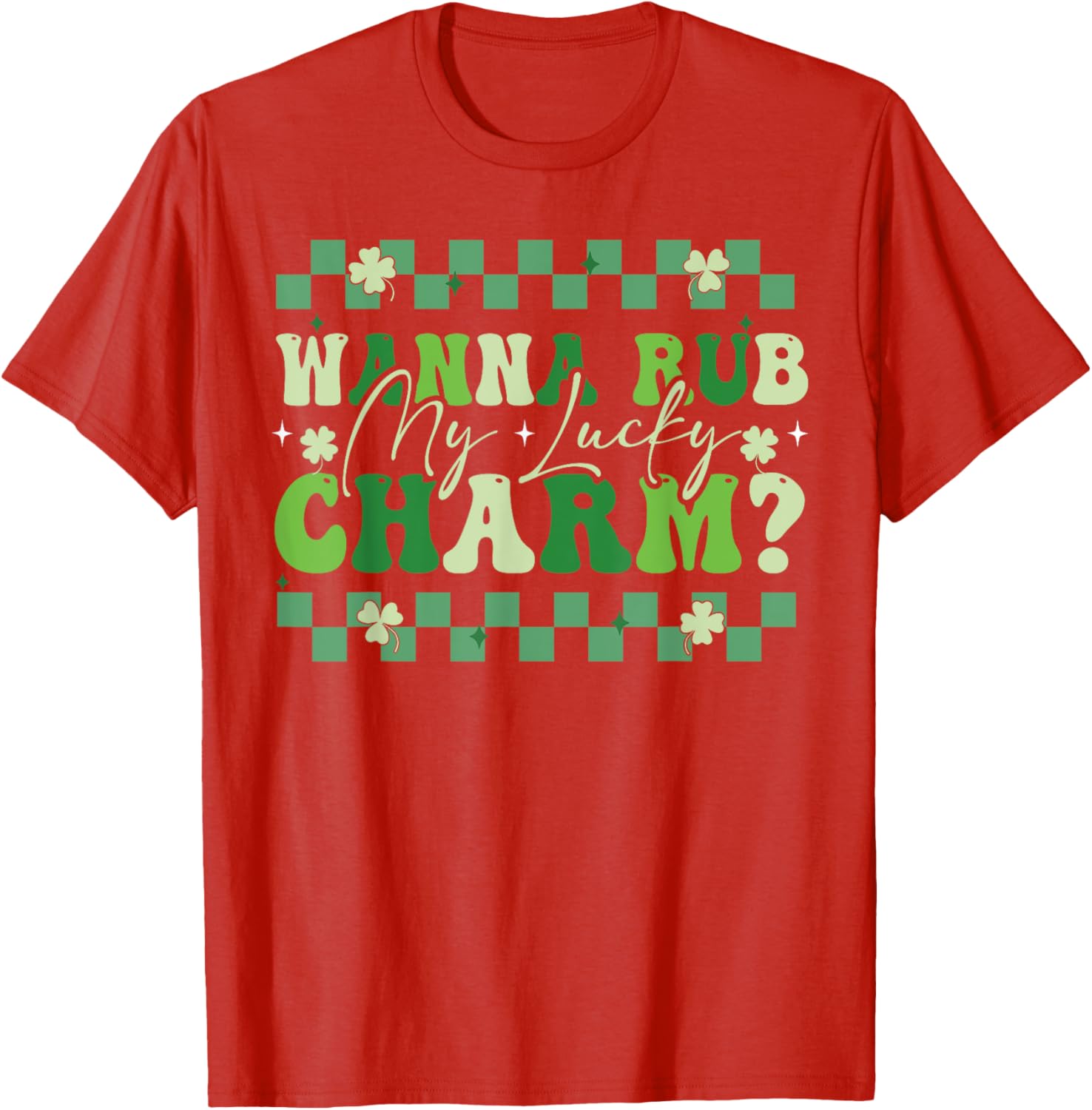 Wanna Rub My Lucky Charm Saint Patrick's Day T-Shirt for Fun Celebrations - 3