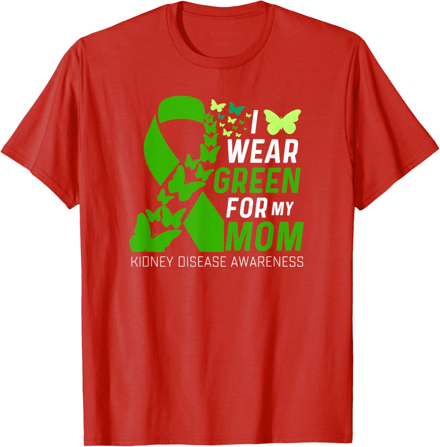 Wear Green for Kidney Disease Awareness Support T-Shirt for Moms - 13