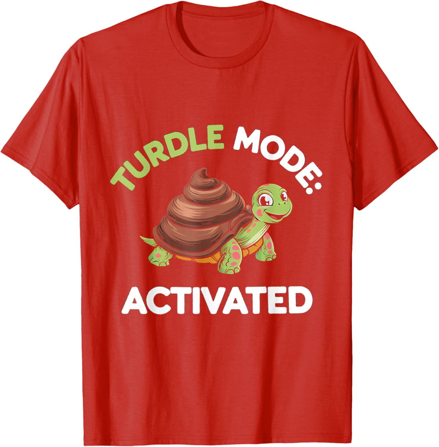 Turdle Mode Activated Fun Turtle Turd T-Shirt for Casual Wear - 6