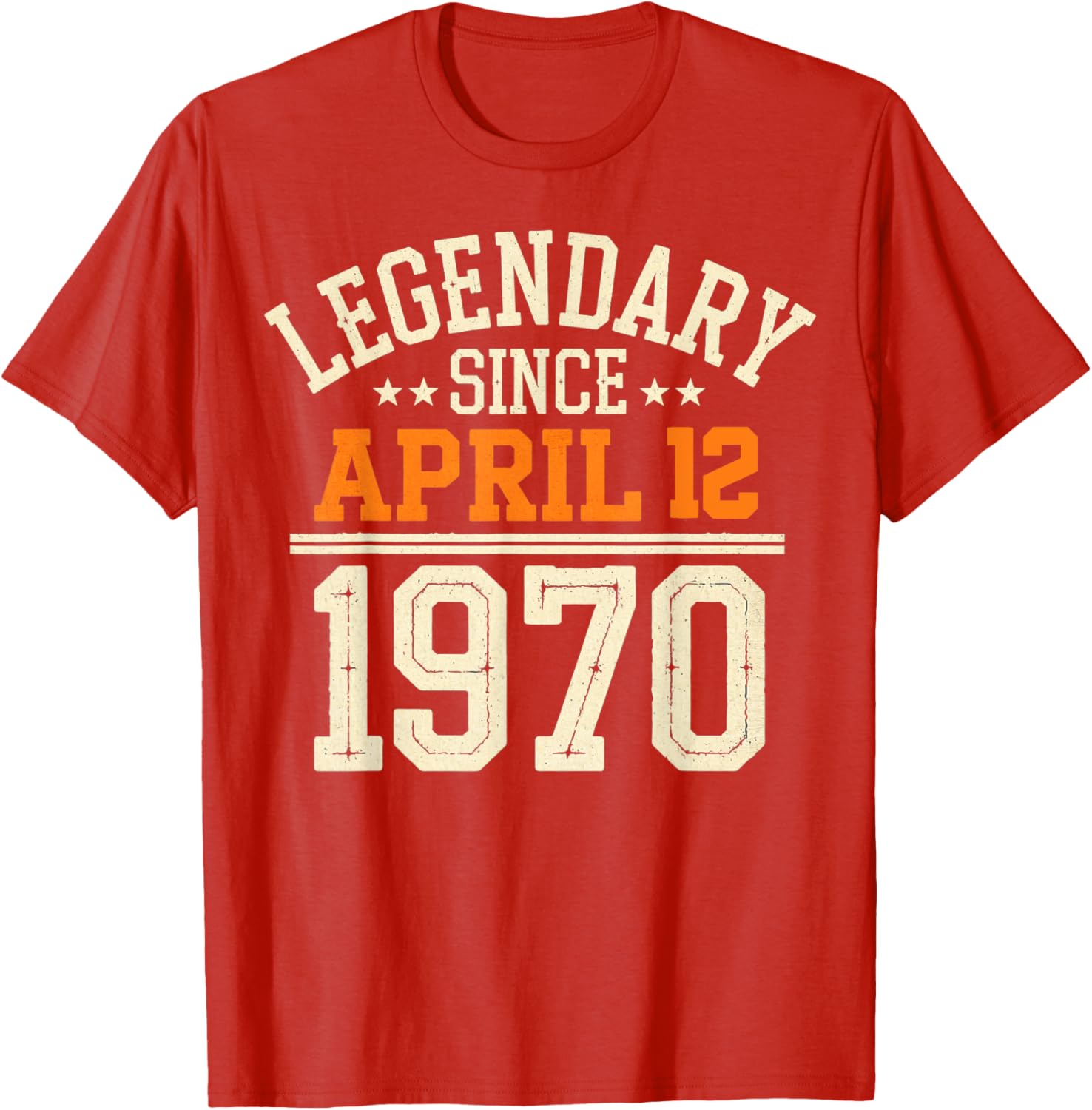 Legendary Since April 12, 1970 Funny Retro Birthday T-Shirt for Men and Women - 13