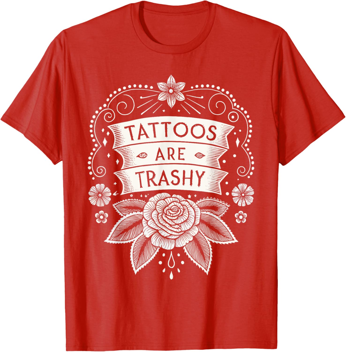Trendy Tattoos Are Trashy Hypocrisy T-Shirt for Unique Style Enthusiasts - 17