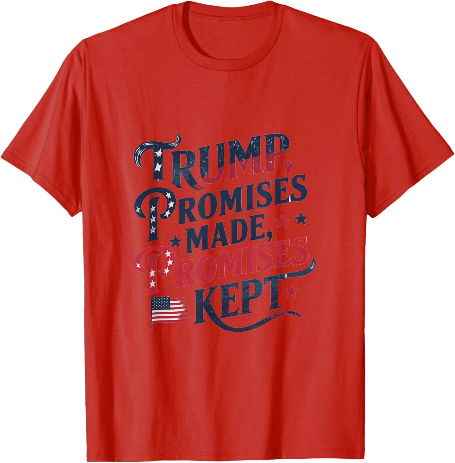 Trump Promises Made Promises Kept T-Shirt for Patriots and Supporters - 5