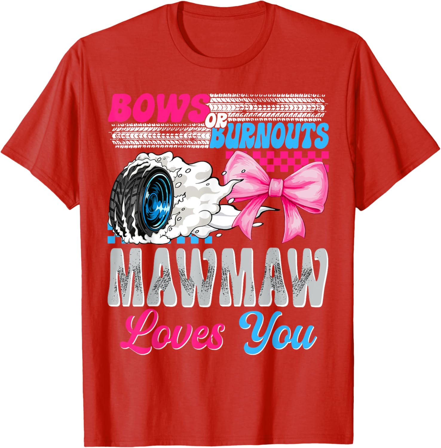 Burnouts or Bows Mawmaw Loves You Gender Reveal T-Shirt for Celebrations - 5