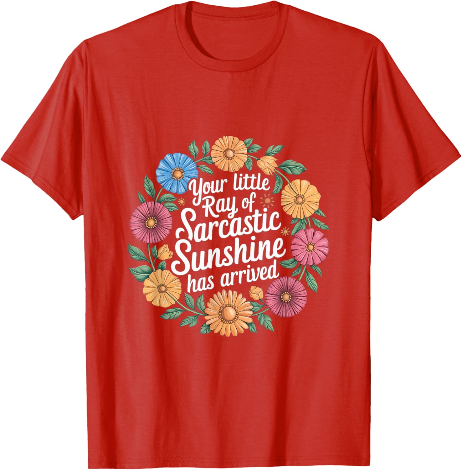 Your Little Ray of Sarcastic Sunshine T-Shirt for Fun Casual Wear - 22