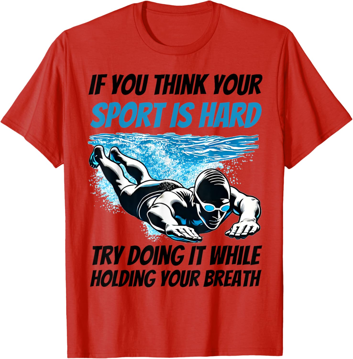 Unique If You Think Your Sport Is Hard Try Holding Breath T-Shirt - 7